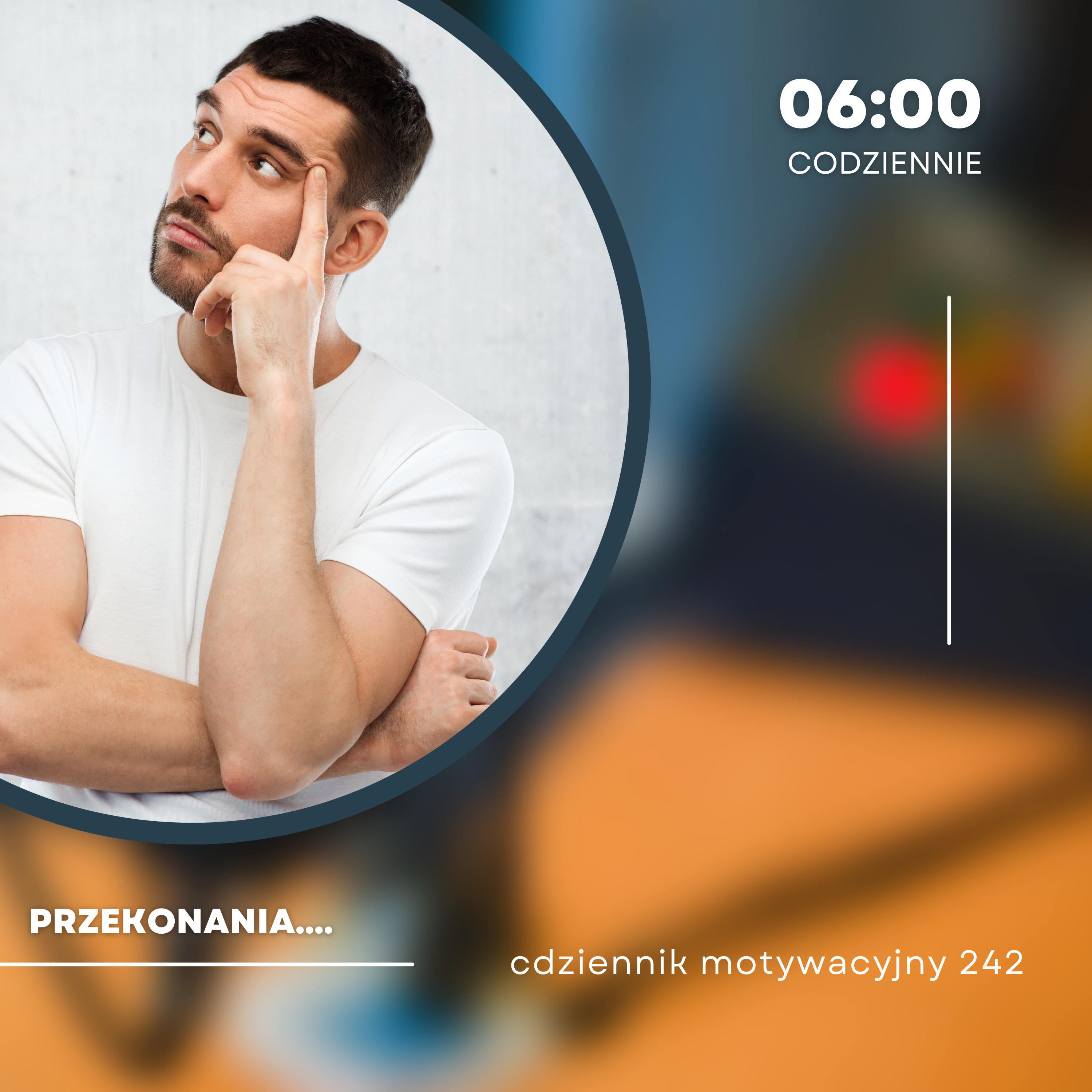 CODZIENNIK MOTYWACYJNY #242 30 I 2024 - PRZEKONANIA.... episode artwork