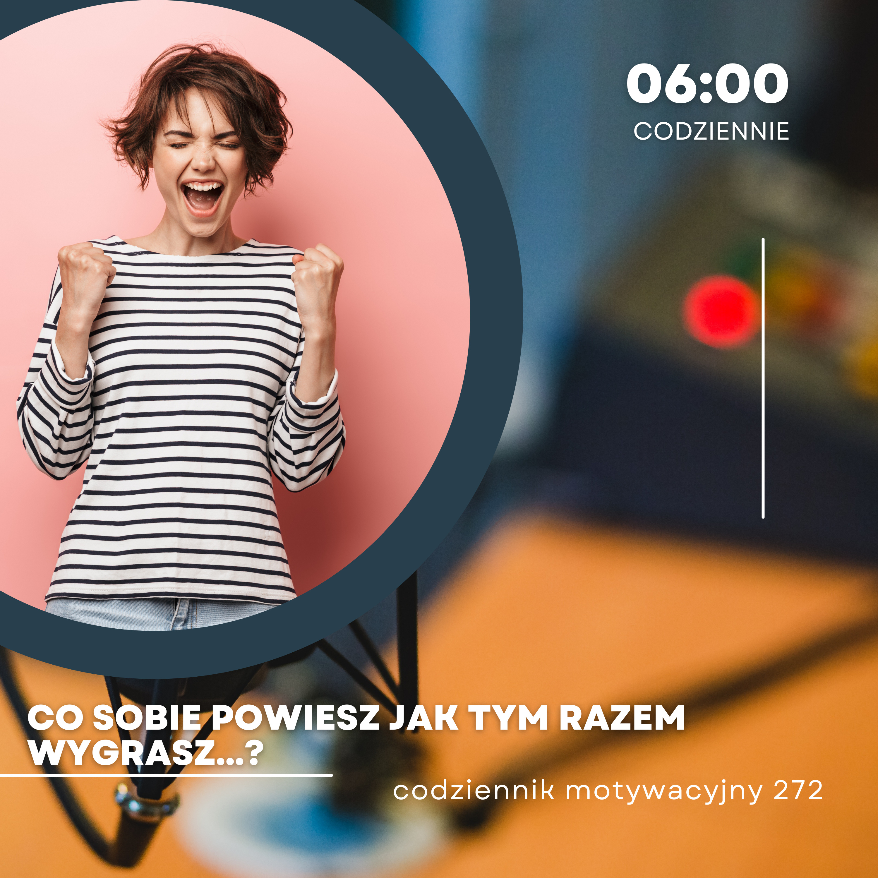  CODZIENNIK MOTYWACYJNY #272 15 III 2024 CO SOBIE POWIESZ JAK TYM RAZEM WYGRASZ...? episode artwork