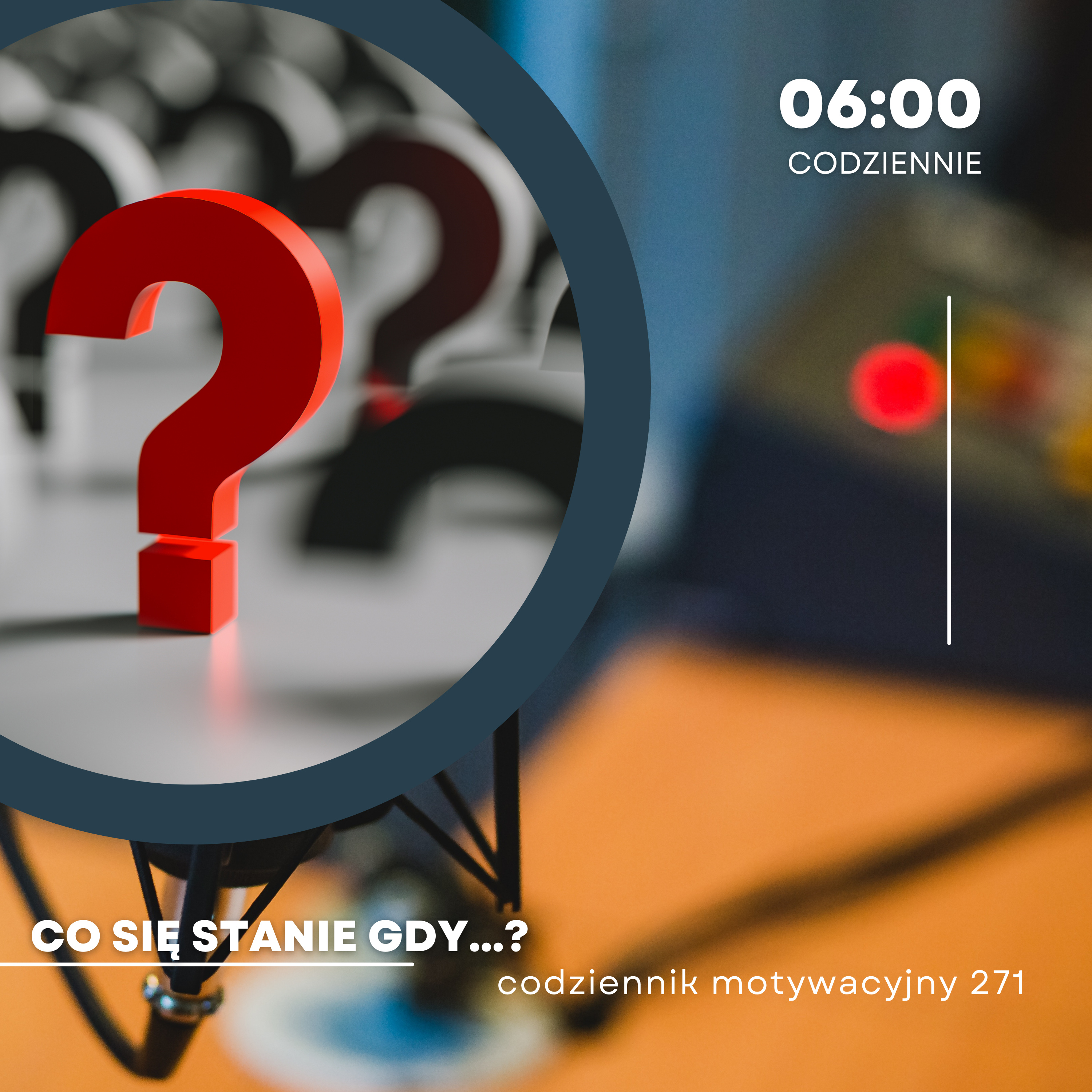  CODZIENNIK MOTYWACYJNY #271 14 III 2024 CO SIĘ STANIE GDY...? episode artwork