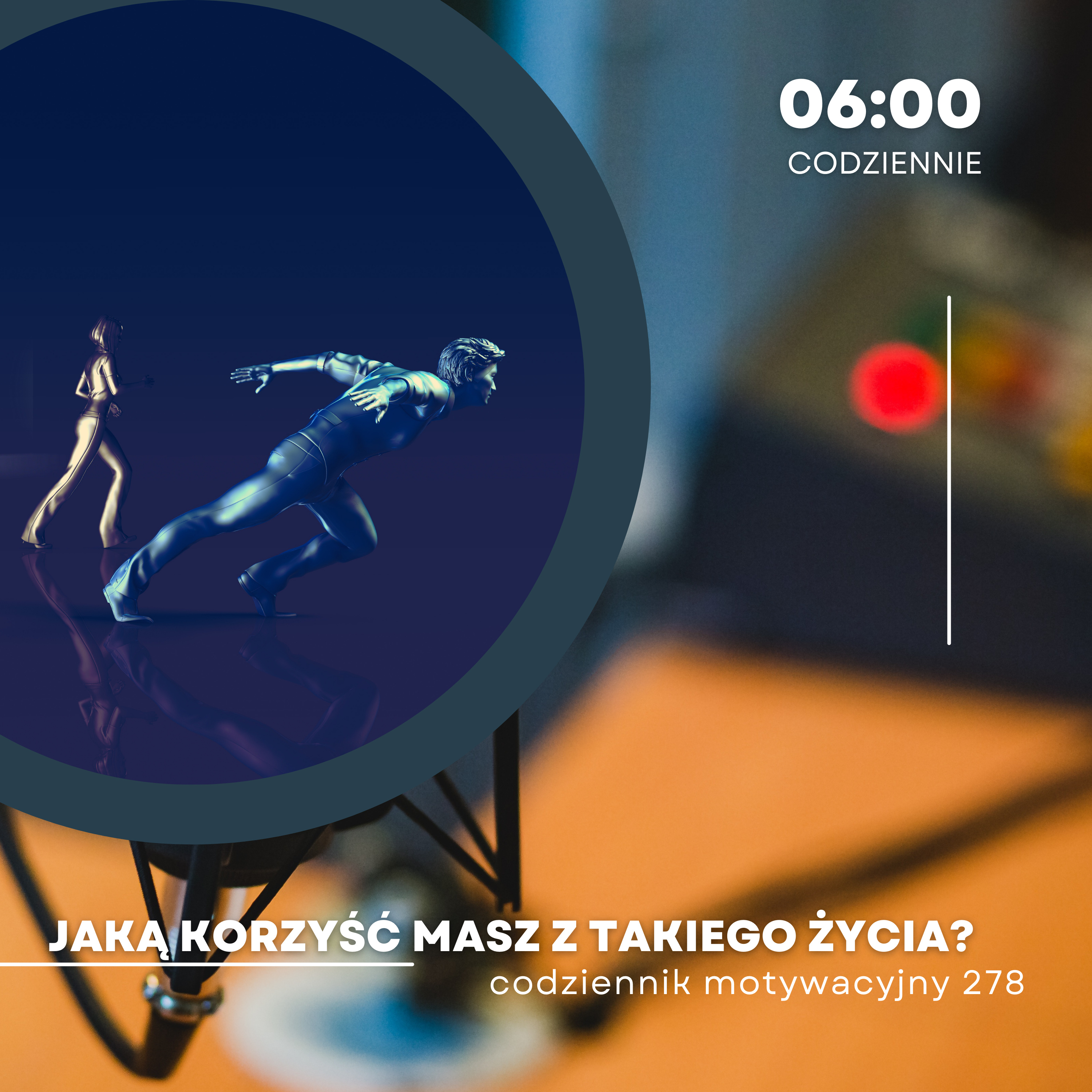 CODZIENNIK MOTYWACYJNY #278 26 III 2024 JAKĄ KORZYŚĆ MASZ Z TAKIEGO ŻYCIA? episode artwork