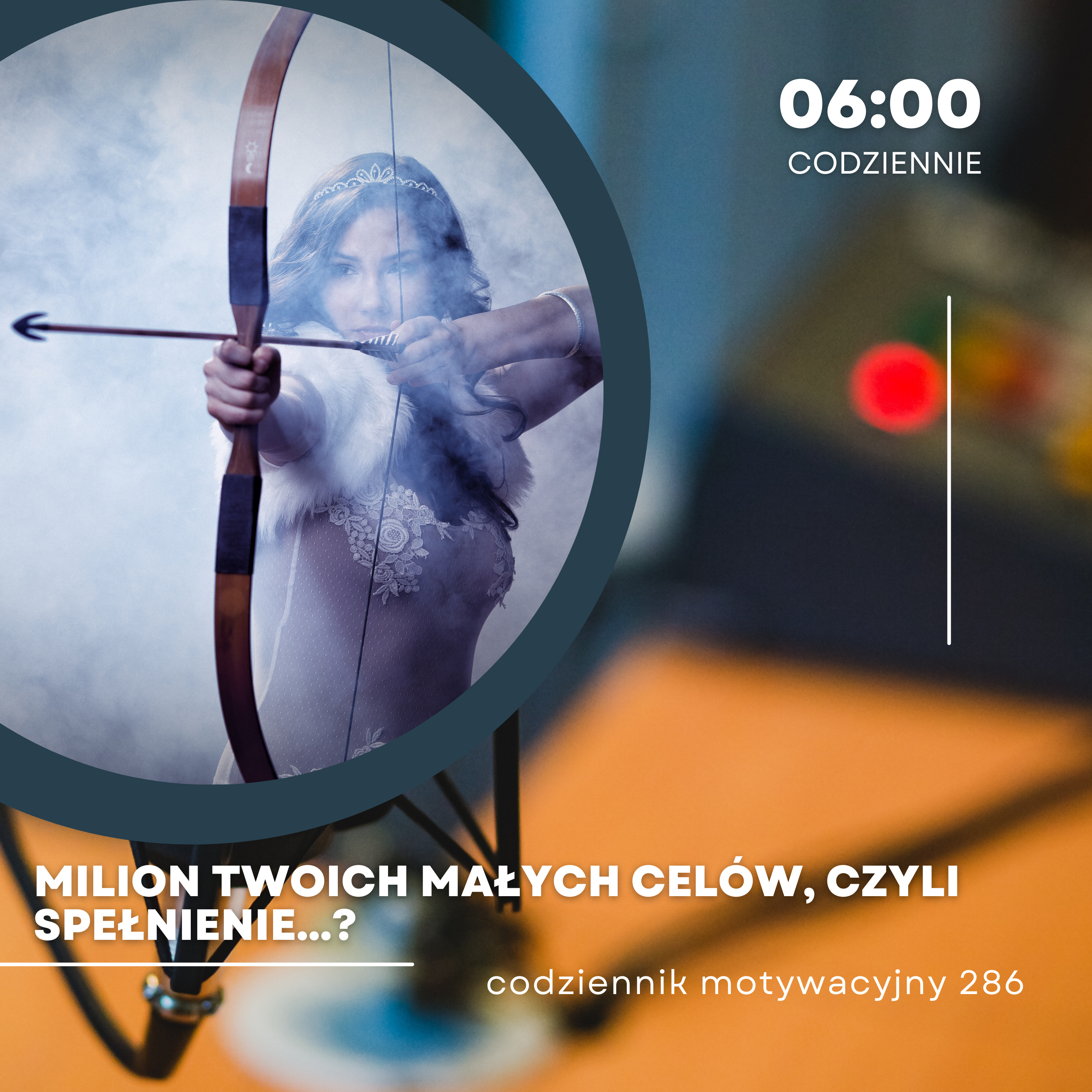 CODZIENNIK MOTYWACYJNY #285 9 IV 2024 MILION TWOICH MAŁYCH CELÓW, CZYLI SPEŁNIENIE...? episode artwork