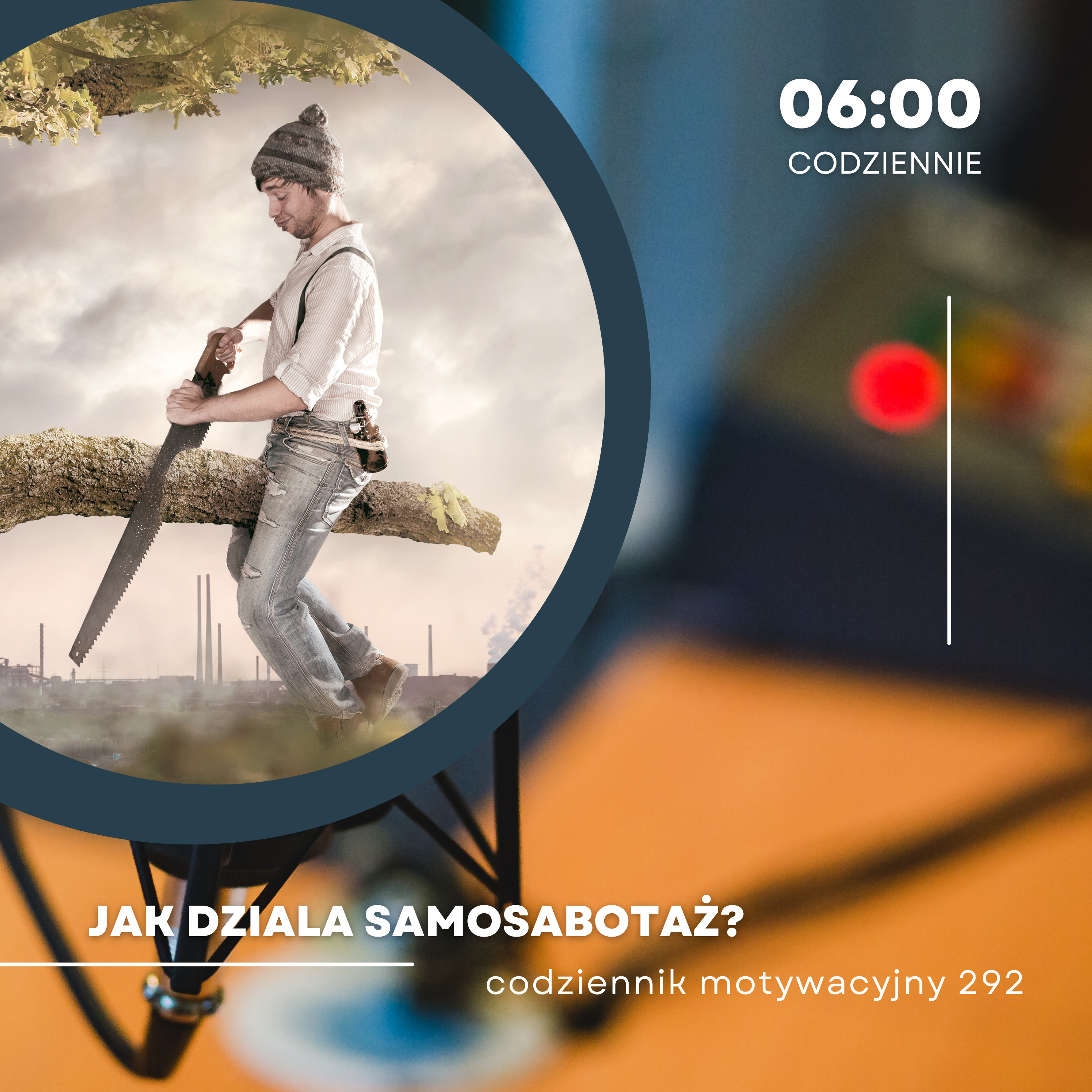 CODZIENNIK MOTYWACYJNY #292 17 IV 2024 JAK DZIAŁA SAMOSABOTAŻ?! episode artwork