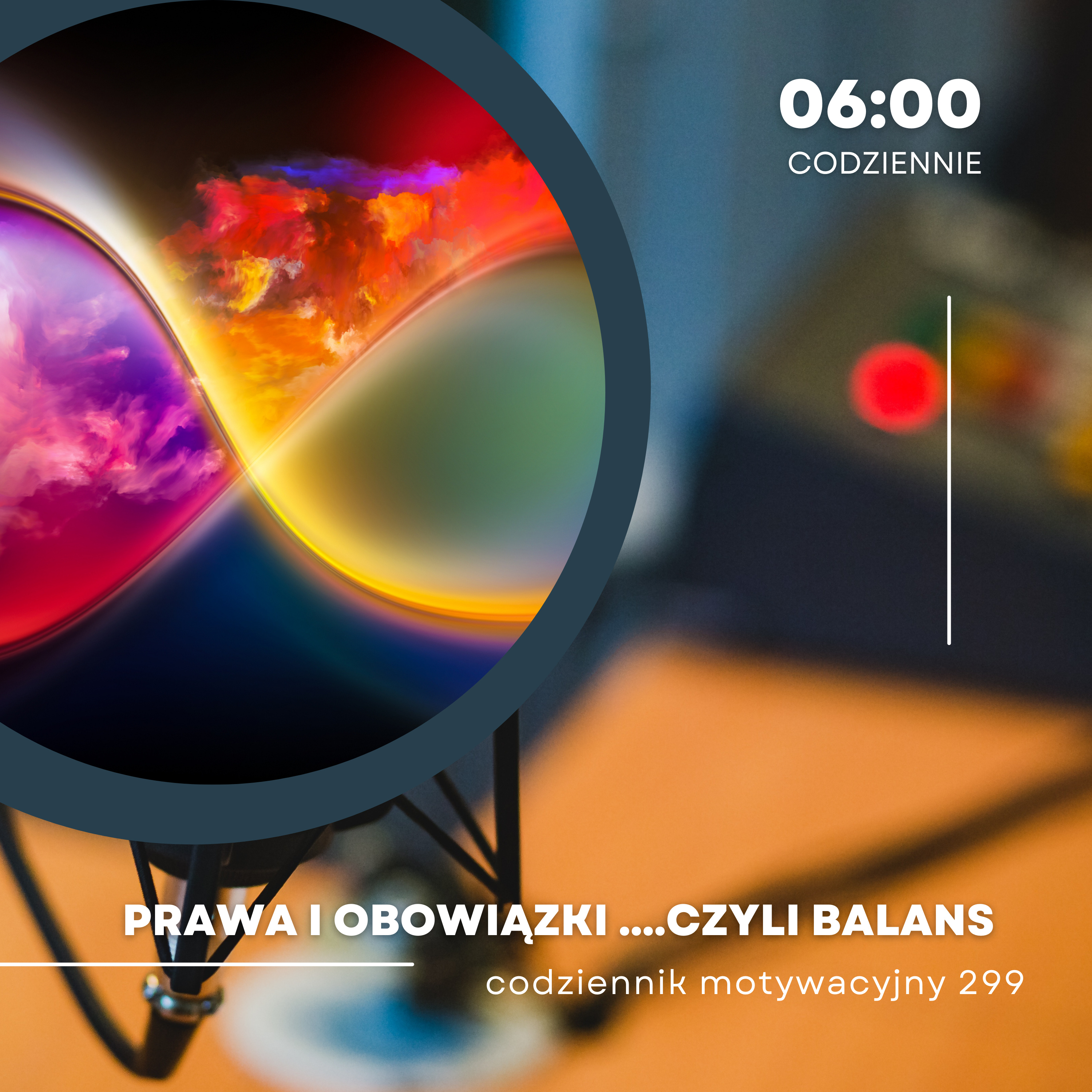 CODZIENNIK MOTYWACYJNY #299 29 IV 2024 PRAWA I OBOWIĄZKI ....CZYLI BALANS episode artwork