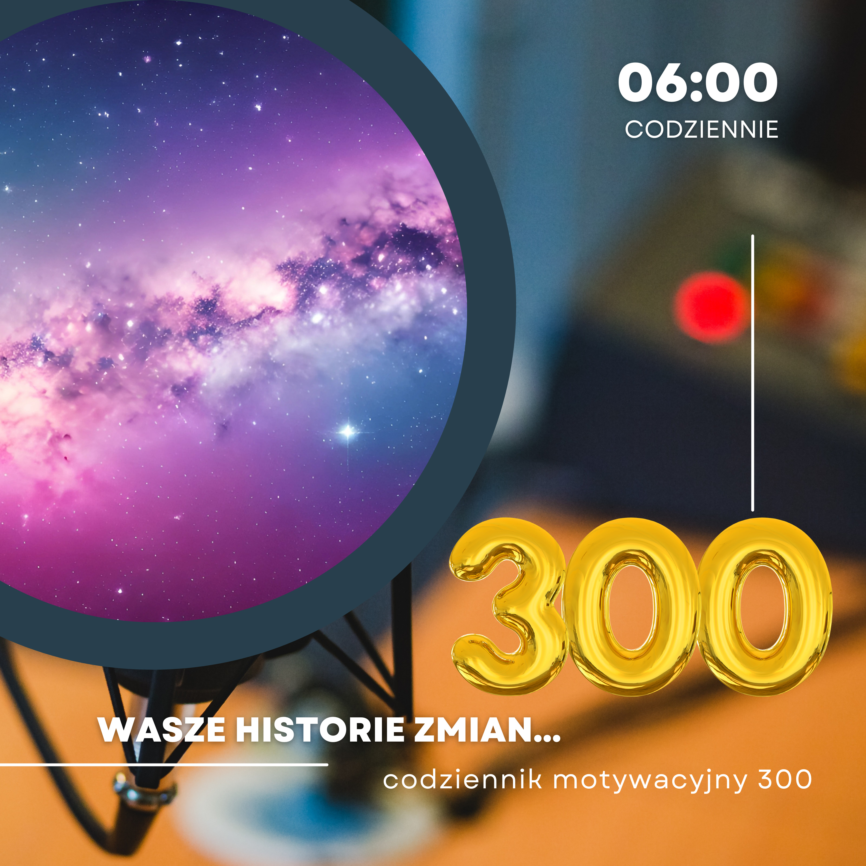 CODZIENNIK MOTYWACYJNY #300 30 IV 2024 WASZE HISTORIE - 300 JUBILEUSZOWY! episode artwork