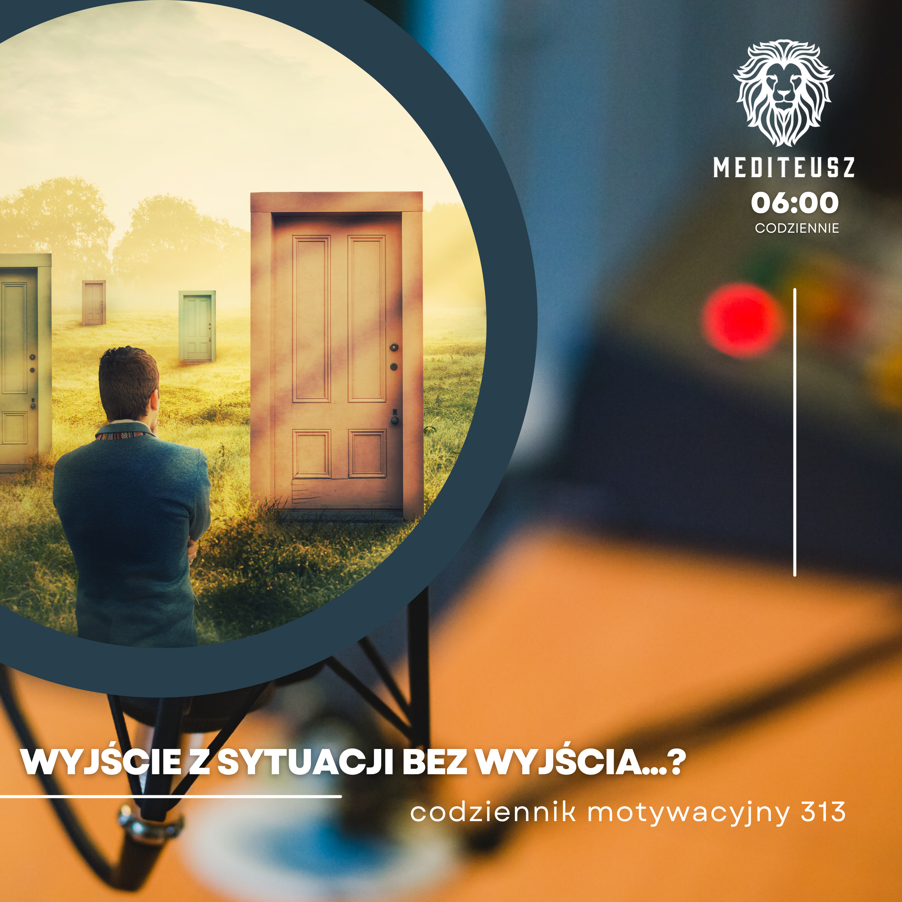 CODZIENNIK MOTYWACYJNY #313 20 V 2024 WYJŚCIE Z SYTUACJI BEZ WYJŚCIA....? episode artwork