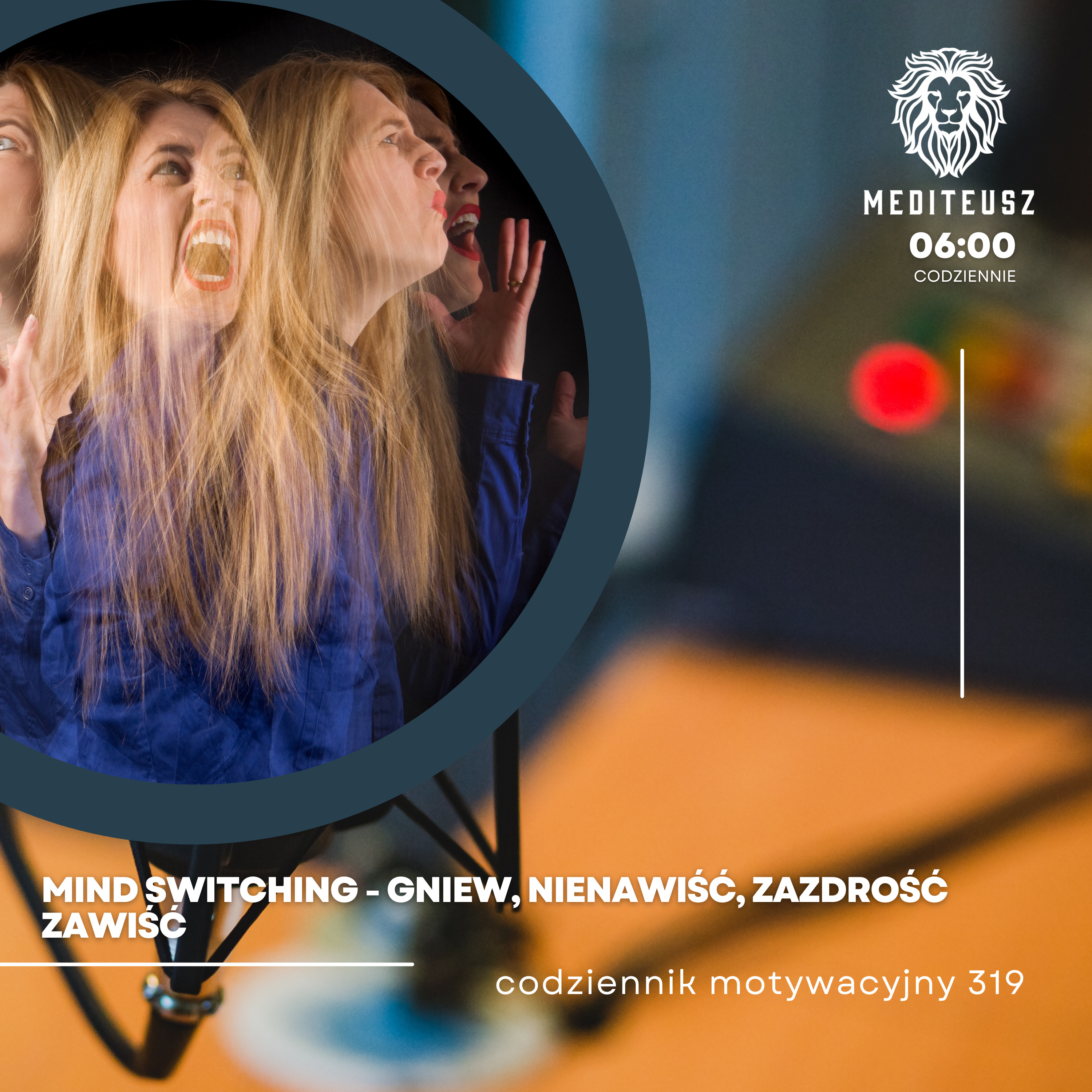 CODZIENNIK MOTYWACYJNY #319 3 VI 2024 MIND SWITCHING - METODA NA GNIEW, NIENAWIŚĆ, ZAZDROŚĆ, ZAWIŚĆ episode artwork