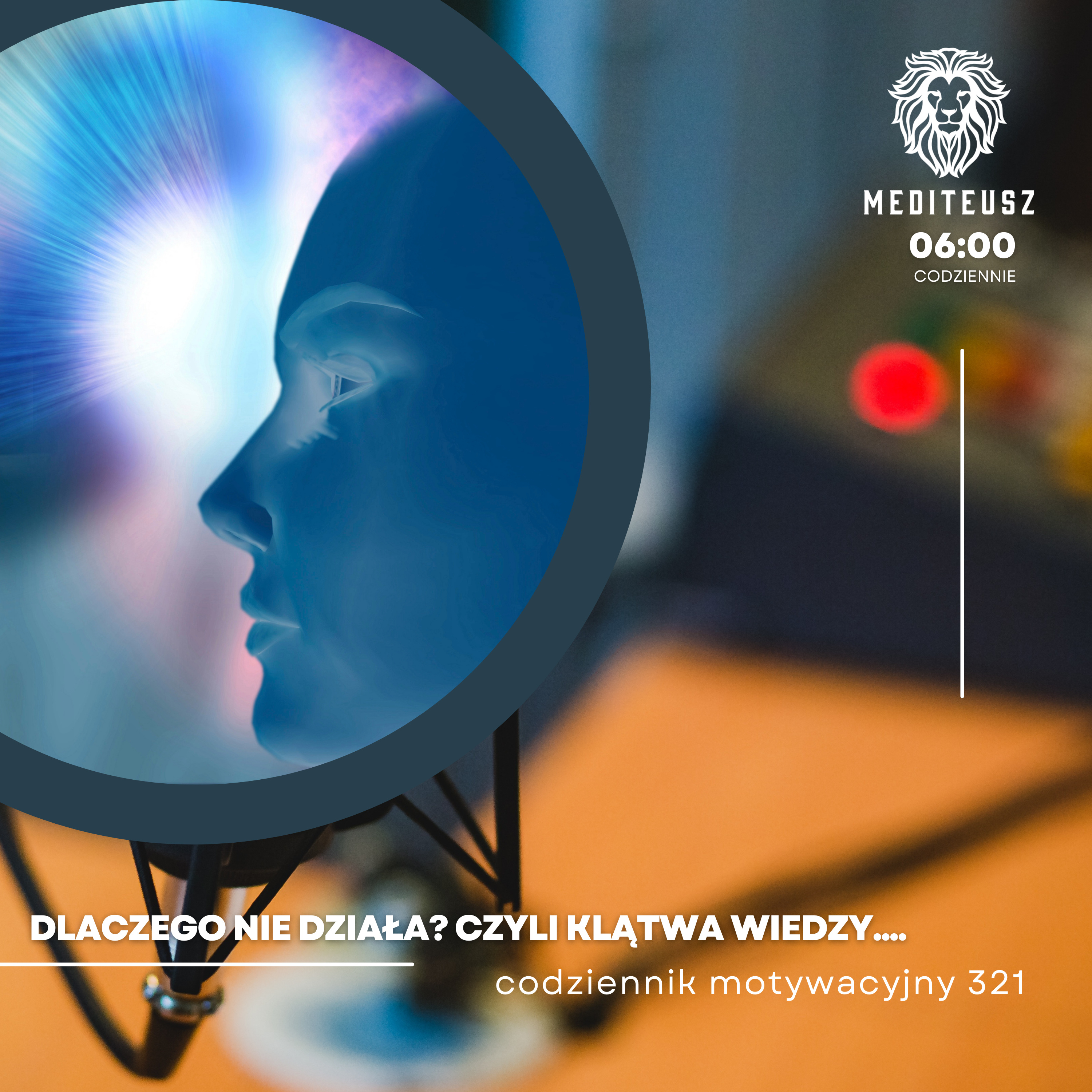 CODZIENNIK MOTYWACYJNY #321 5 VI 2024 DLACZEGO NIE DZIAŁA? CZYLI KLĄTWA WIEDZY.... episode artwork