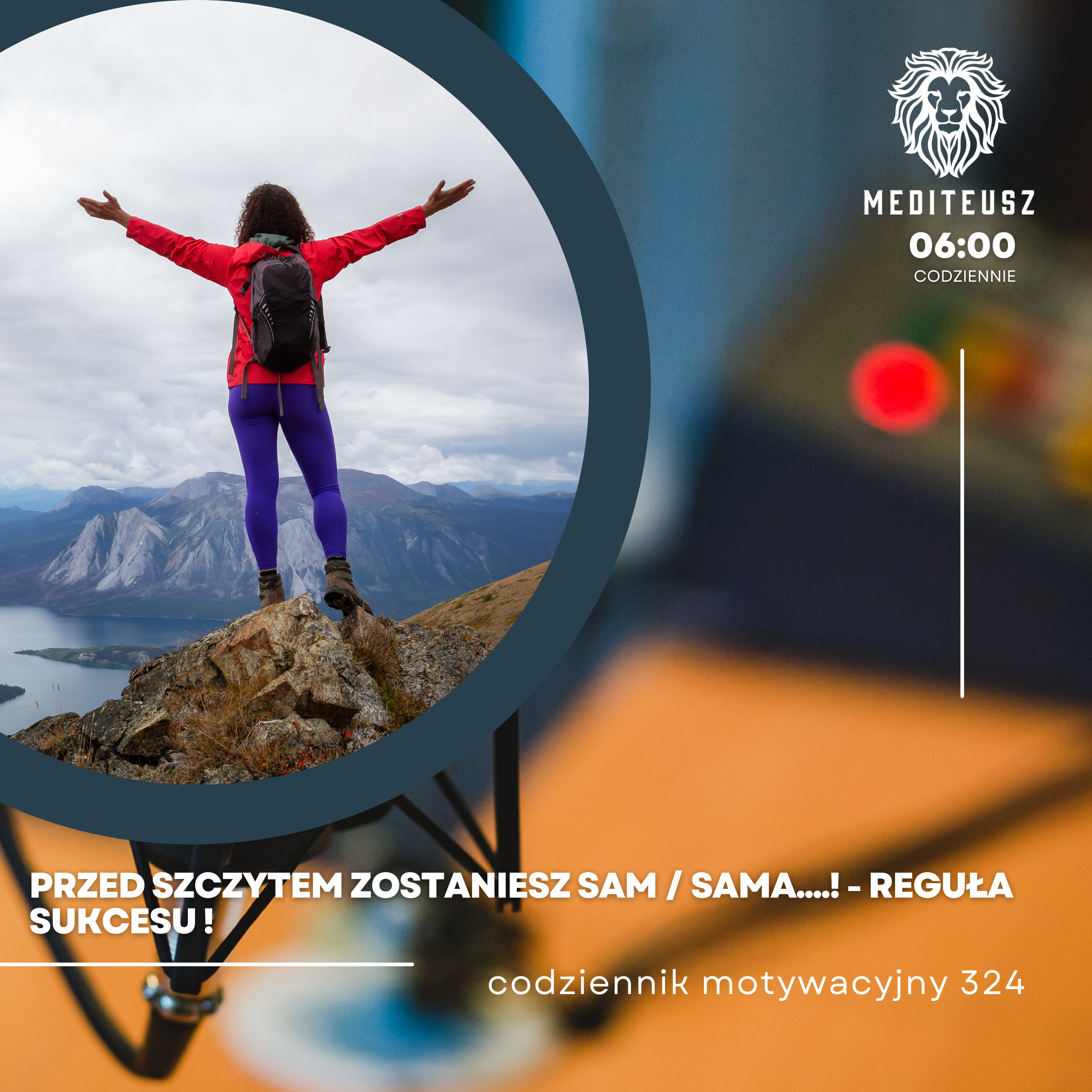 CODZIENNIK MOTYWACYJNY #324 10 VI 2024 PRZED SZCZYTEM ZOSTANIESZ SAM / SAMA....! - REGUŁA SUKCESU ! episode artwork