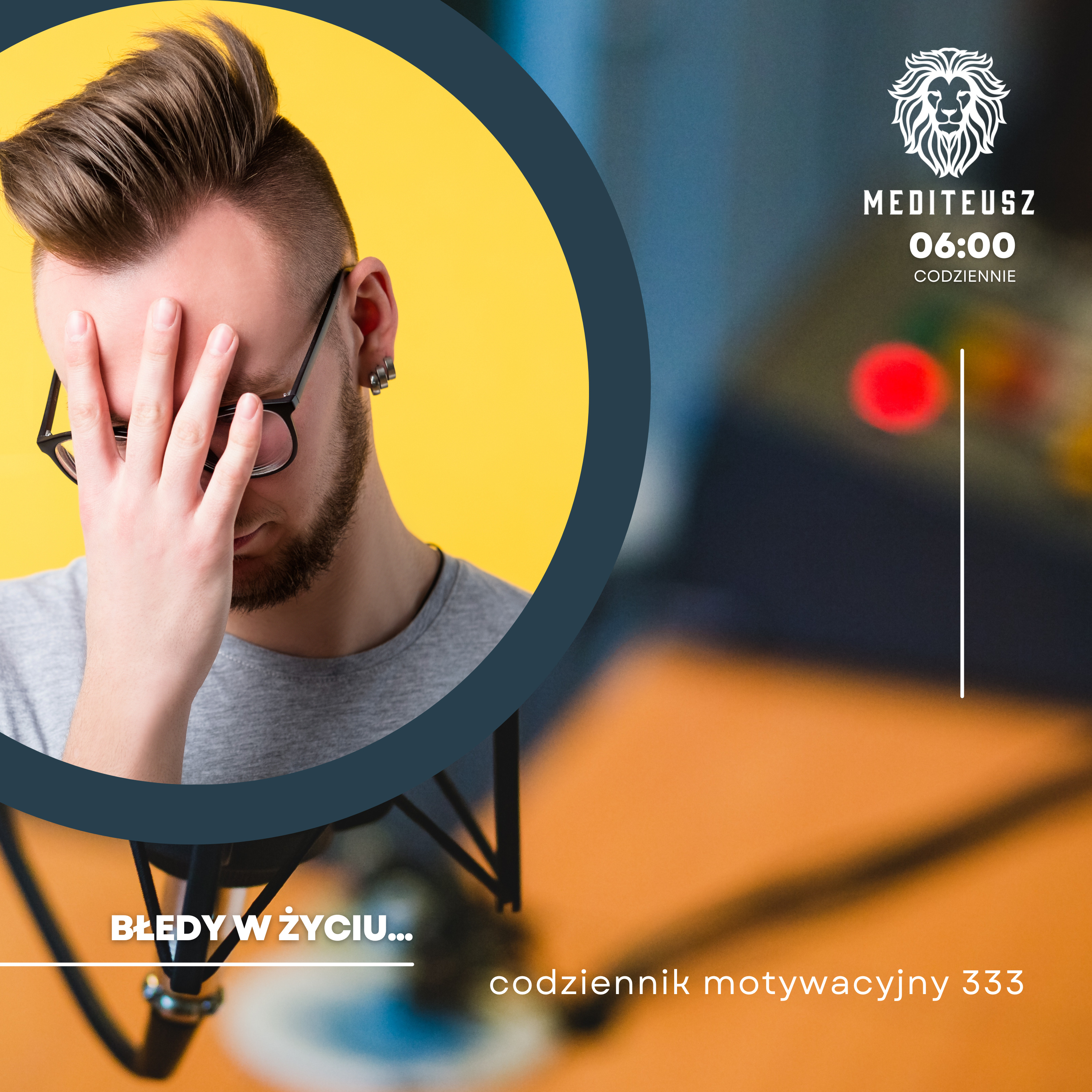 CODZIENNIK MOTYWACYJNY #333 26 VI 2024 BŁĘDY W ŻYCIU... episode artwork
