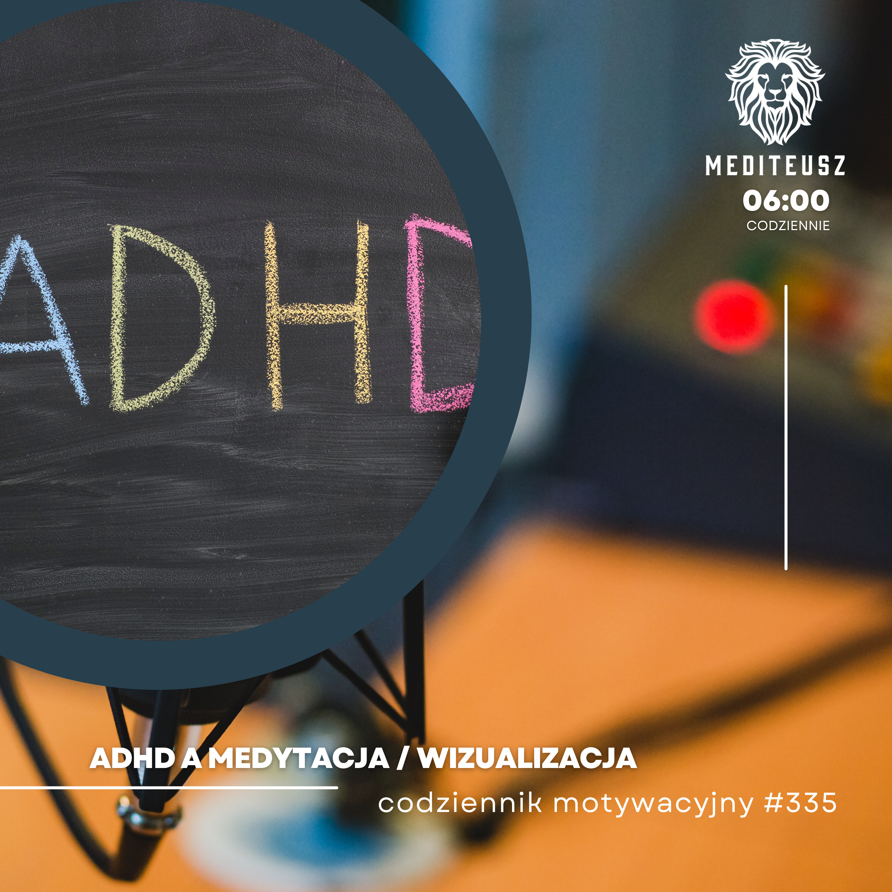 CODZIENNIK MOTYWACYJNY #335 1 VII 2024 ADHD A MEDYTACJA / WIZUALIZACJA SKUTECZNA METODA..... episode artwork
