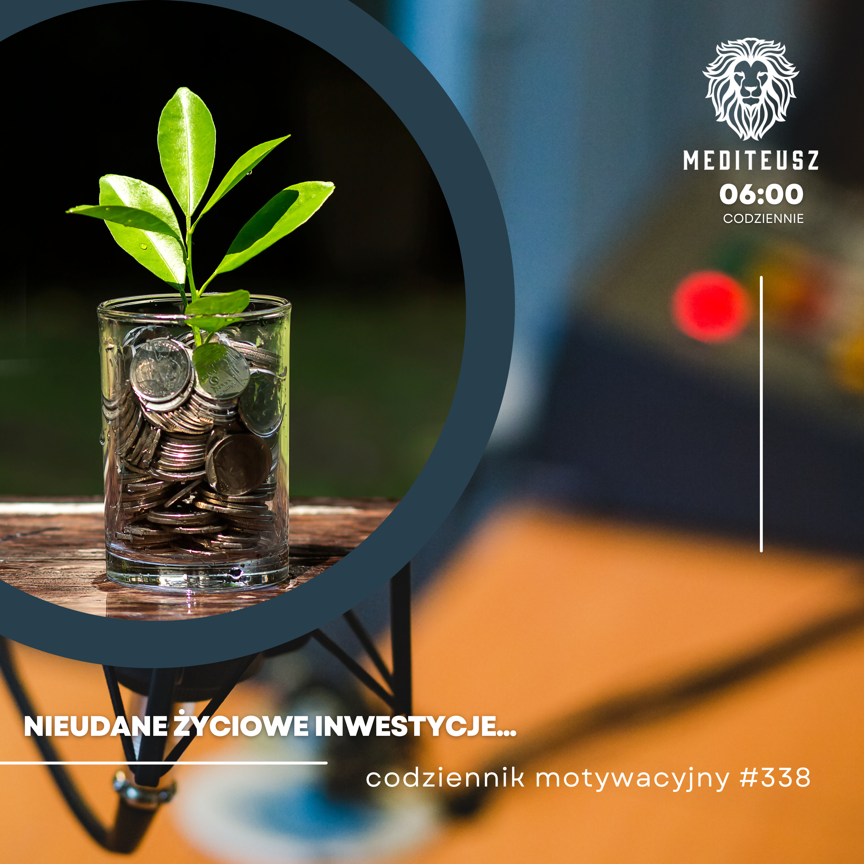 CODZIENNIK MOTYWACYJNY #338 4 VII 2024 NIEUDANE ŻYCIOWE INWESTYCJE.... episode artwork