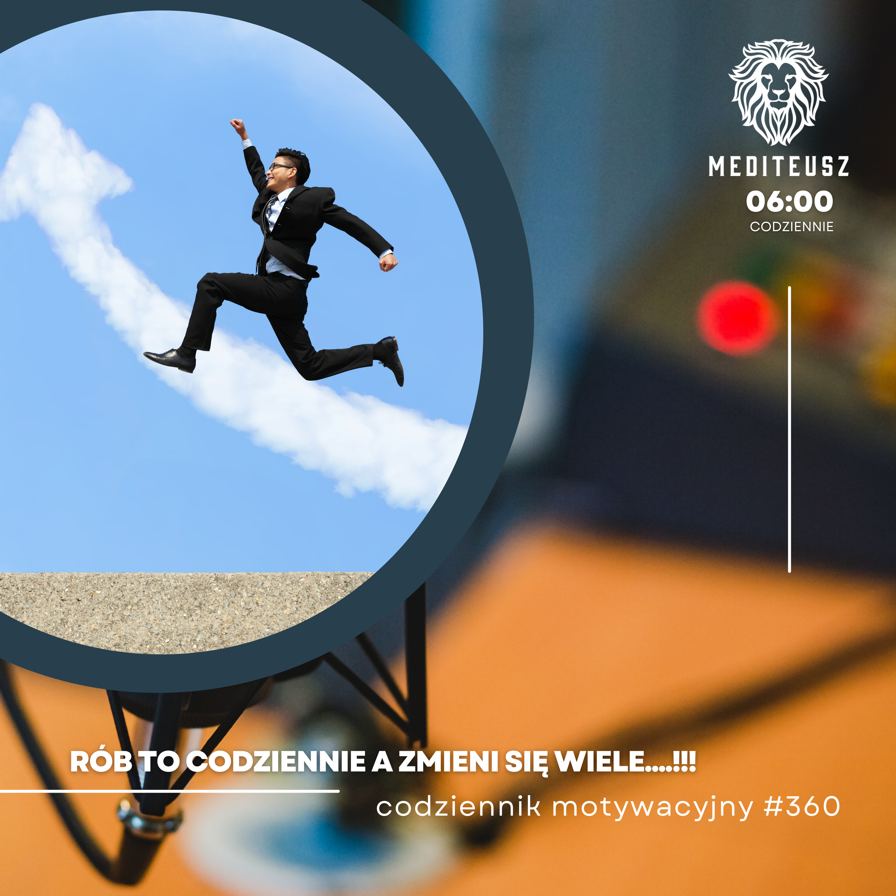 CODZIENNIK MOTYWACYJNY #360 19 VIII 2024 - RÓB TO CODZIENNIE A ZMIENI SIĘ WIELE....!!! episode artwork