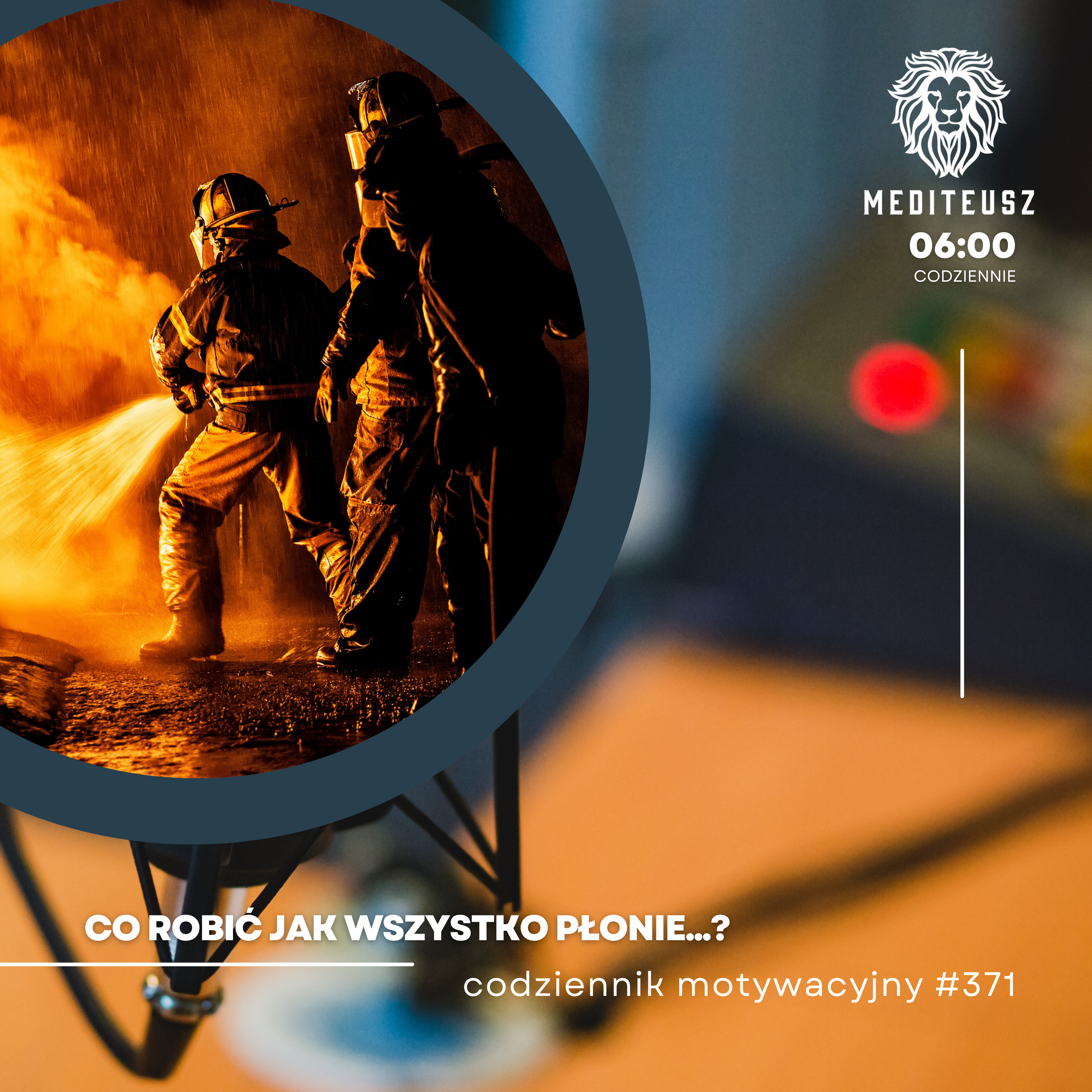 CODZIENNIK MOTYWACYJNY #371 3 IX 2024 - CO ROBIĆ JAK WSZYSTKO PŁONIE ....?! episode artwork