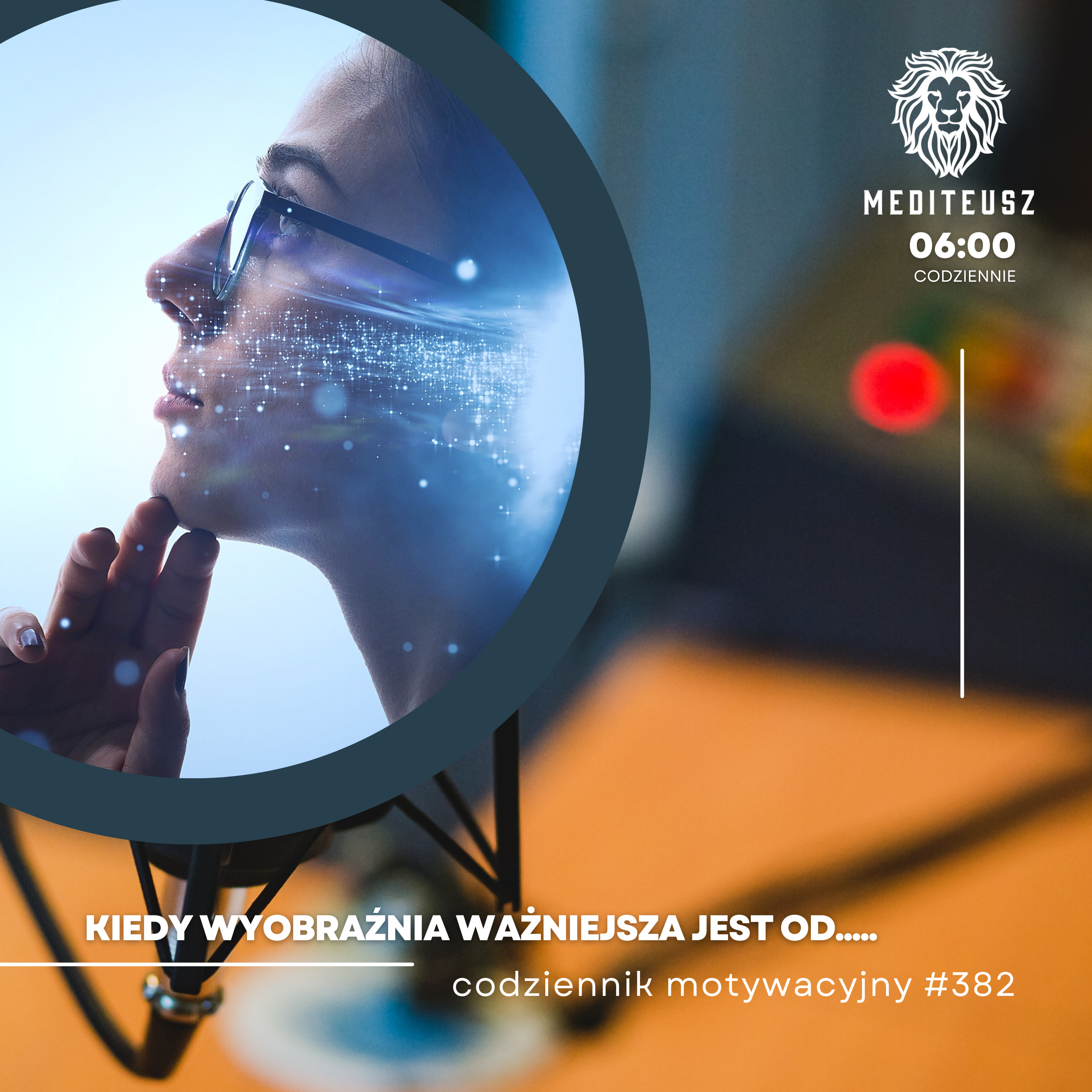 CODZIENNIK MOTYWACYJNY #382 23 IX 2024 - KIEDY WYOBRAŹNIA WAŻNIEJSZA JEST OD WIEDZY? episode artwork