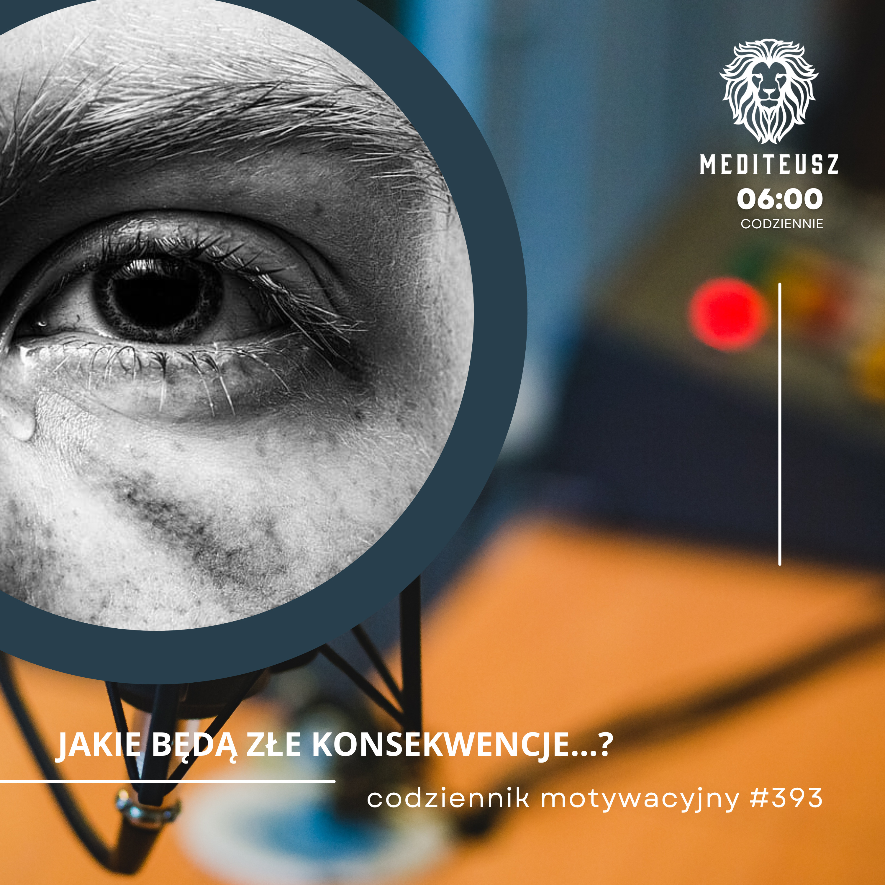 CODZIENNIK MOTYWACYJNY #393 9 X 2024 - JAKIE BĘDĄ ZŁE KONSEKWENCJE...? episode artwork