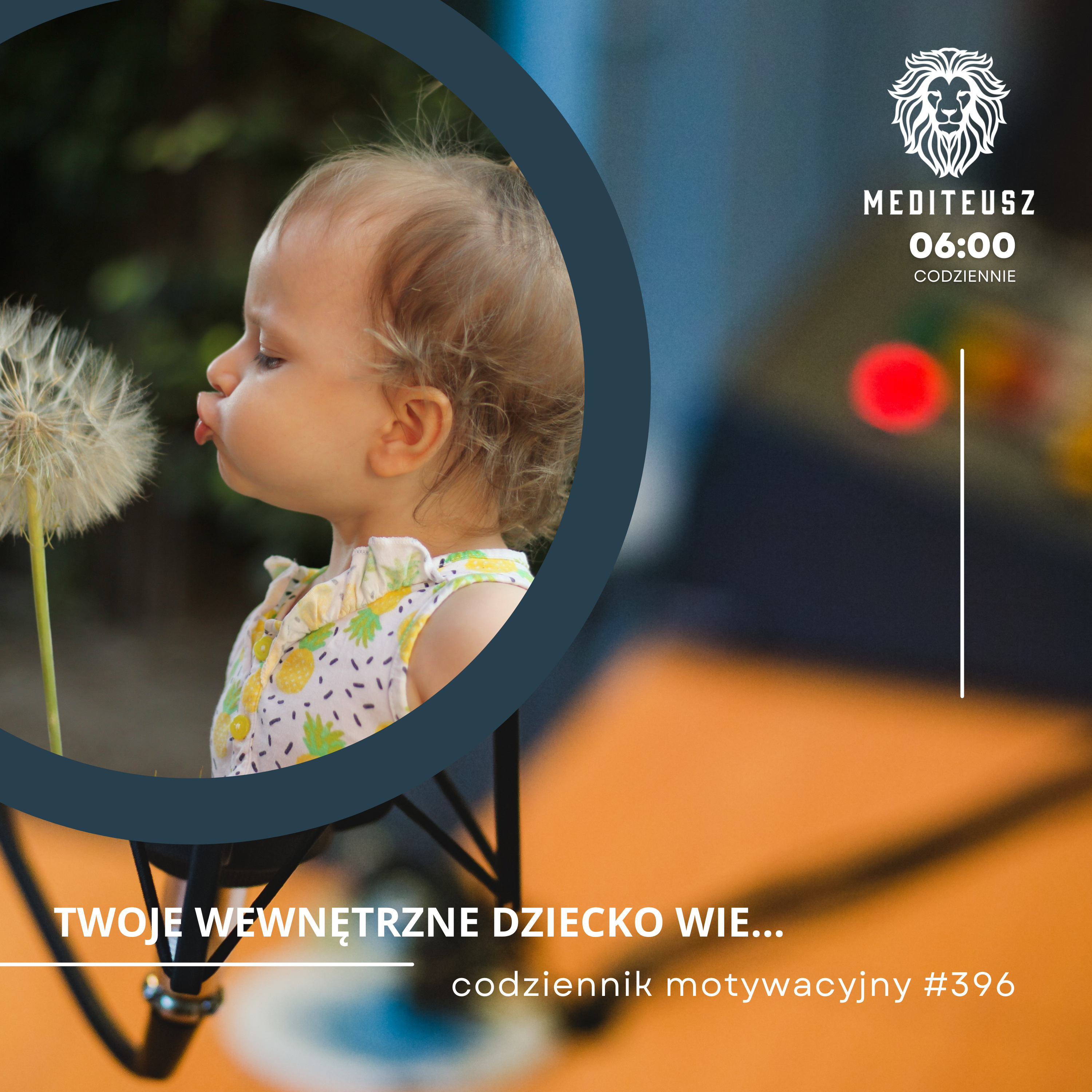 CODZIENNIK MOTYWACYJNY #396 14 X 2024 - TWOJE WEWNĘTRZNE DZIECKO..... episode artwork