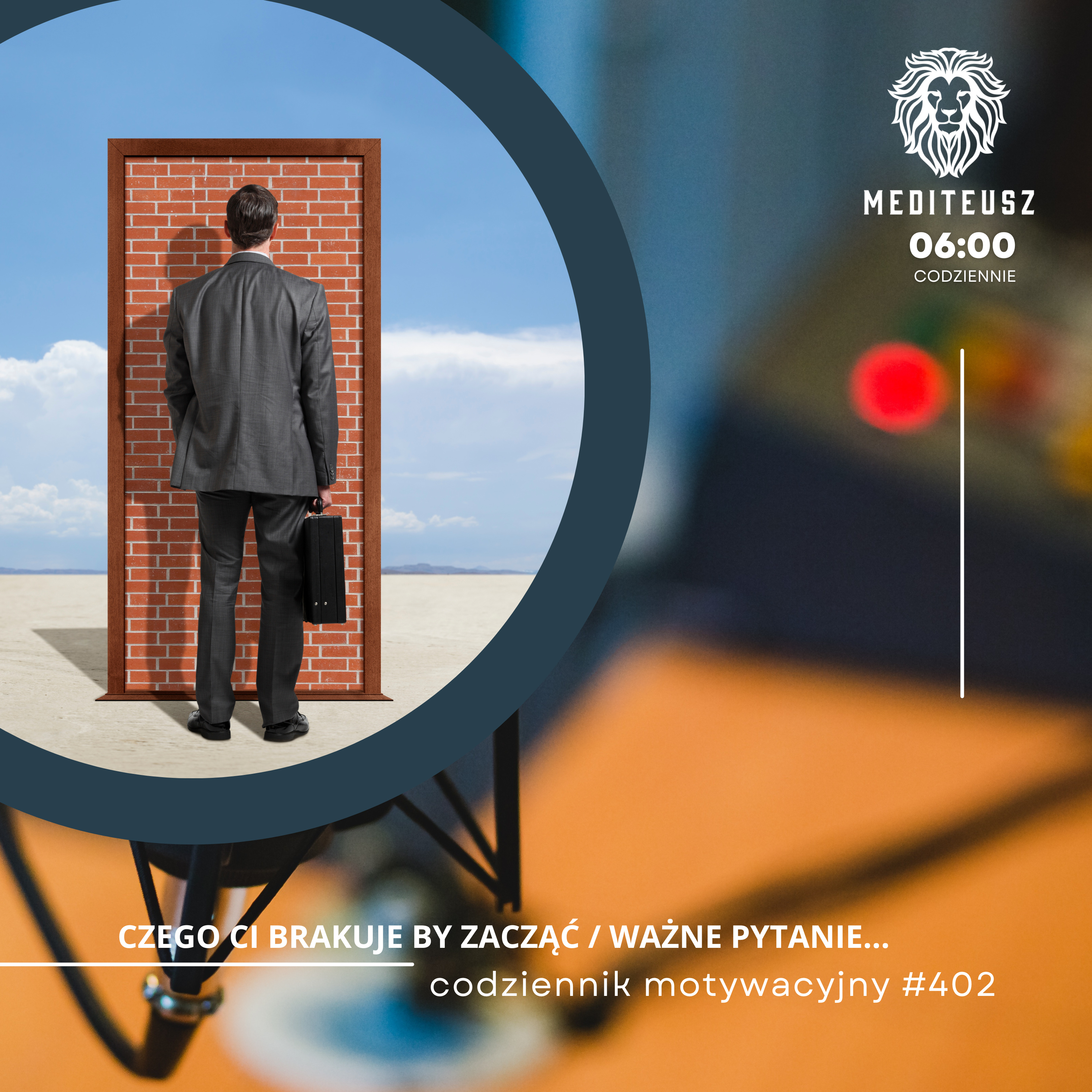 CODZIENNIK MOTYWACYJNY #402 22 X 2024 - CZEGO CI BRAKUJE BY ZACZĄĆ / WAŻNE PYTANIE... episode artwork