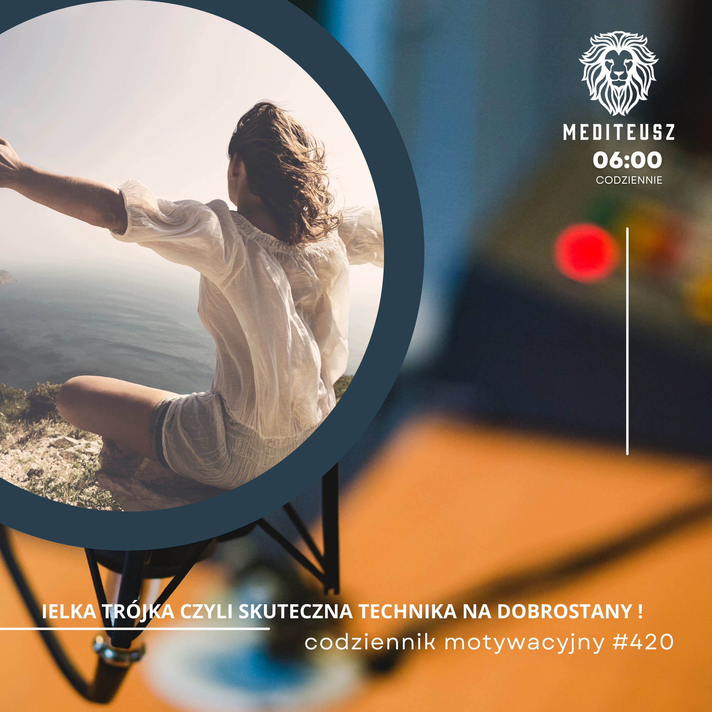  CODZIENNIK MOTYWACYJNY #420 21 XI 2024 - WIELKA TRÓJKA CZYLI SKUTECZNA TECHNIKA NA DOBROSTANY ! episode artwork