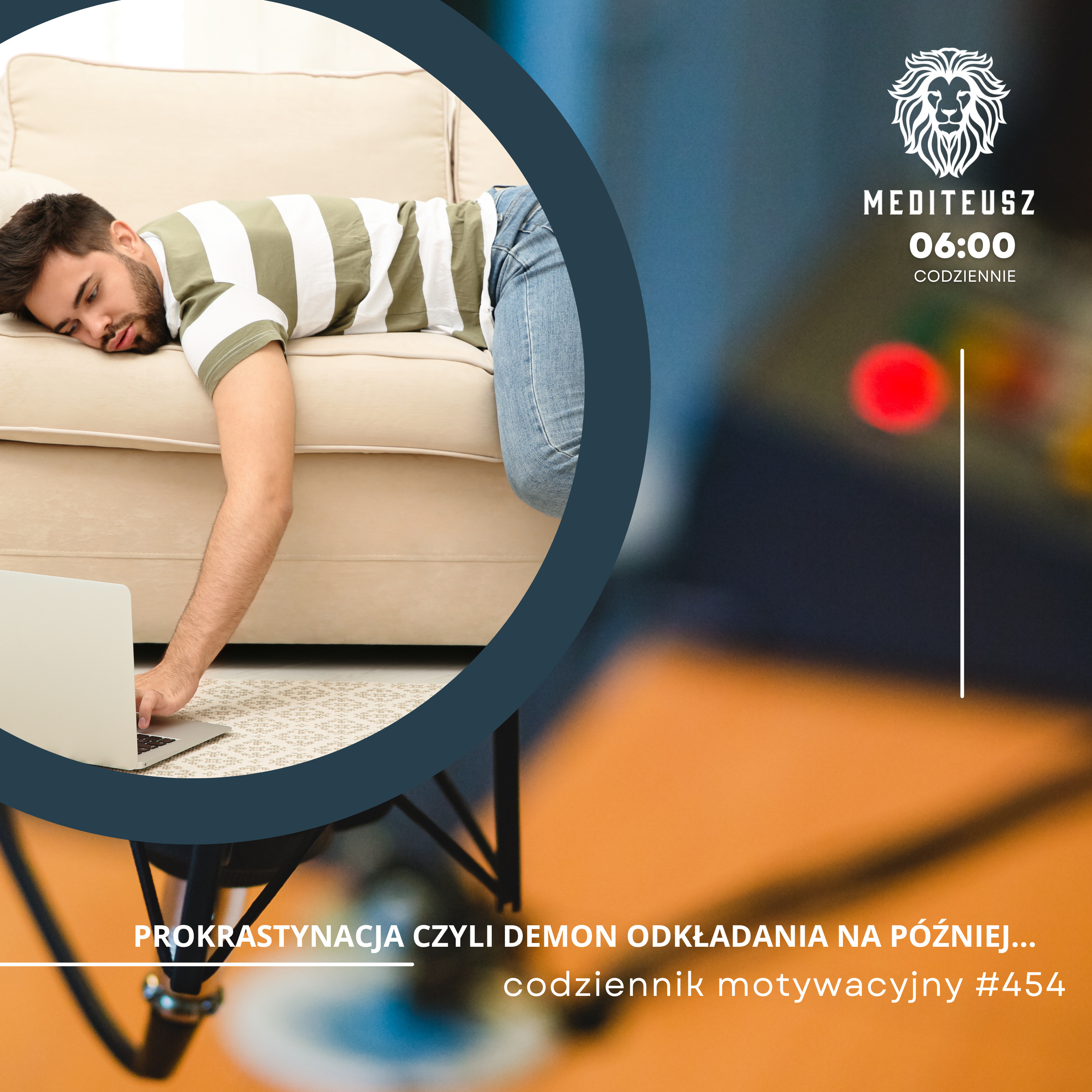 CODZIENNIK MOTYWACYJNY #454 20 I 2025 - PROKRASTYNACJA CZYLI DEMON ODKŁADANIA NA PÓŹNIEJ... episode artwork