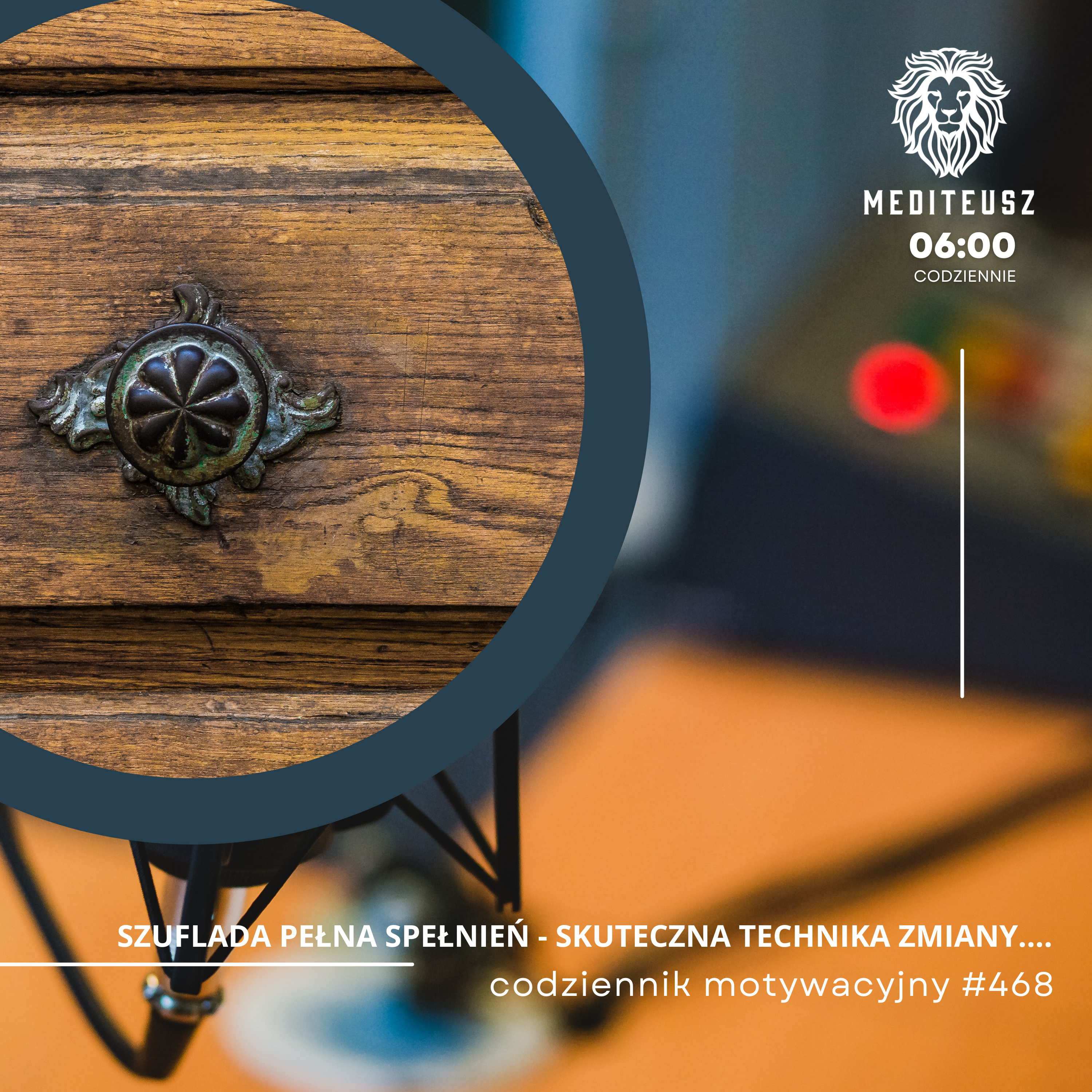 CODZIENNIK MOTYWACYJNY #468 10 II 2025 - SZUFLADA PEŁNA SPEŁNIEŃ - SKUTECZNA TECHNIKA ZMIANY.... episode artwork