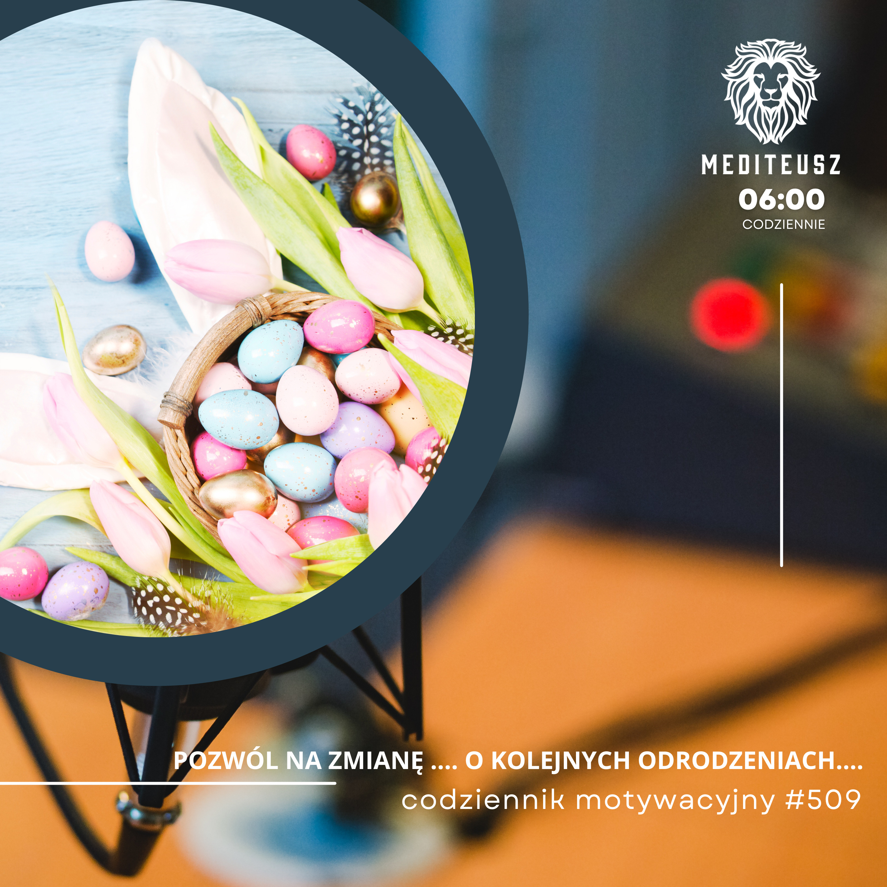 CODZIENNIK MOTYWACYJNY #509 19 IV 2025 - POZWÓL NA ZMIANĘ .... O KOLEJNYCH ODRODZENIACH.... episode artwork