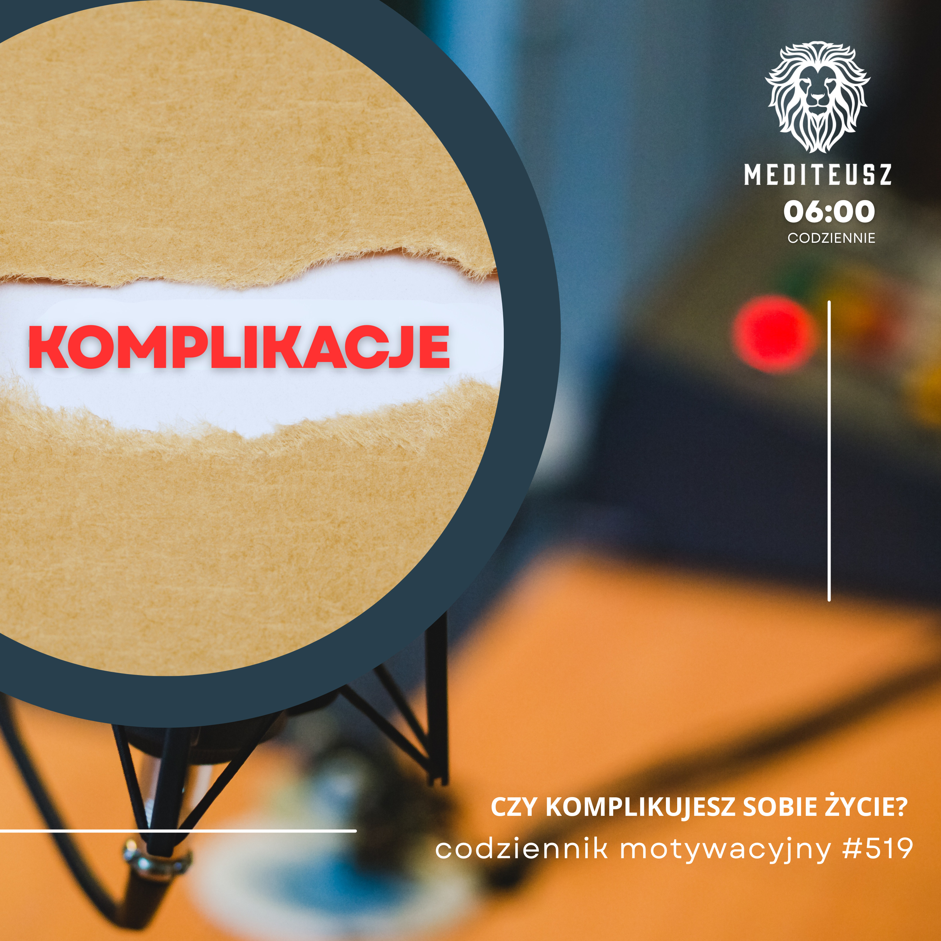 CODZIENNIK MOTYWACYJNY #519 5 V 2025 - CZY KOMPLIKUJESZ SOBIE ŻYCIE....? episode artwork