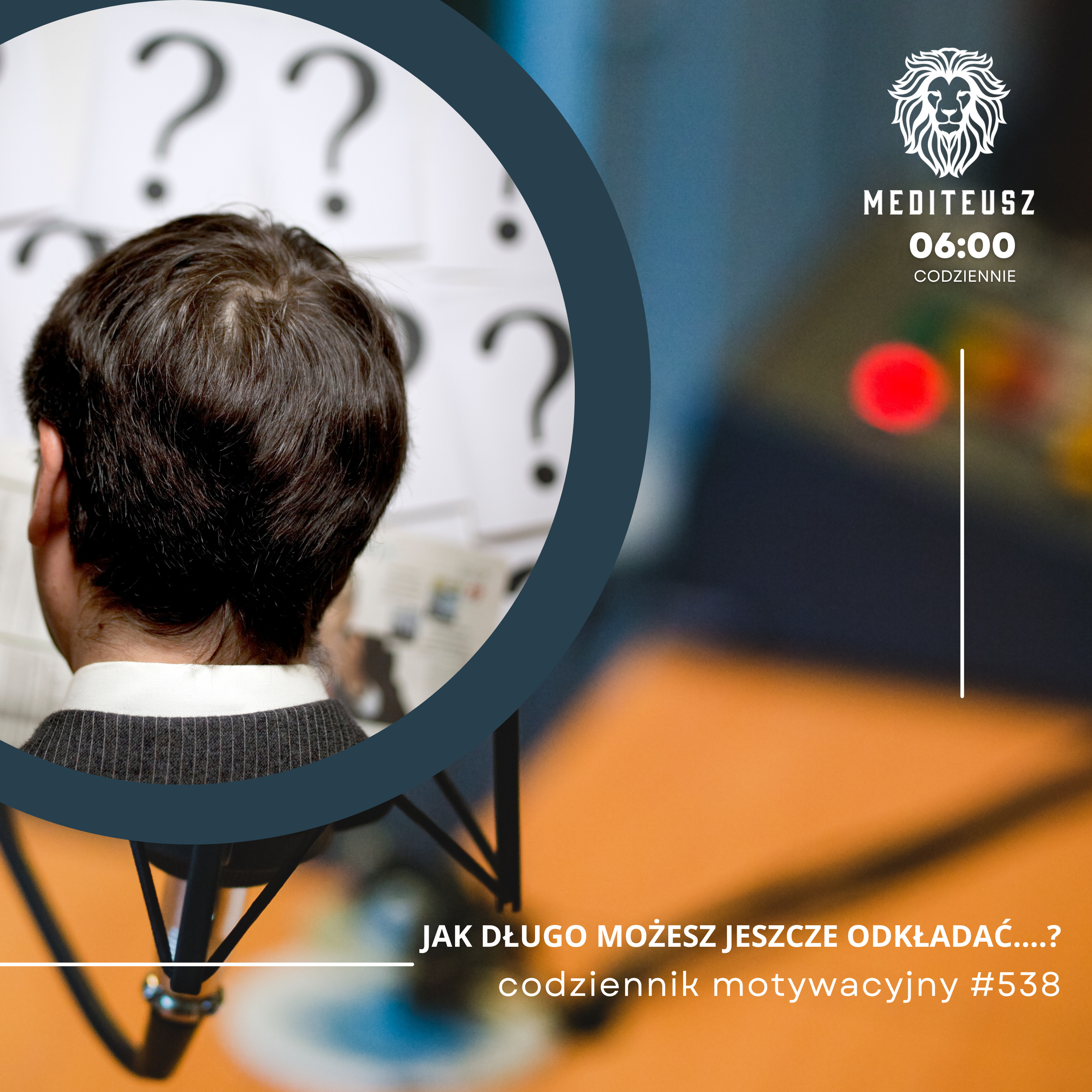 CODZIENNIK MOTYWACYJNY #538 2 VI 2025 JAK DŁUGO MOŻESZ JESZCZE....? episode artwork