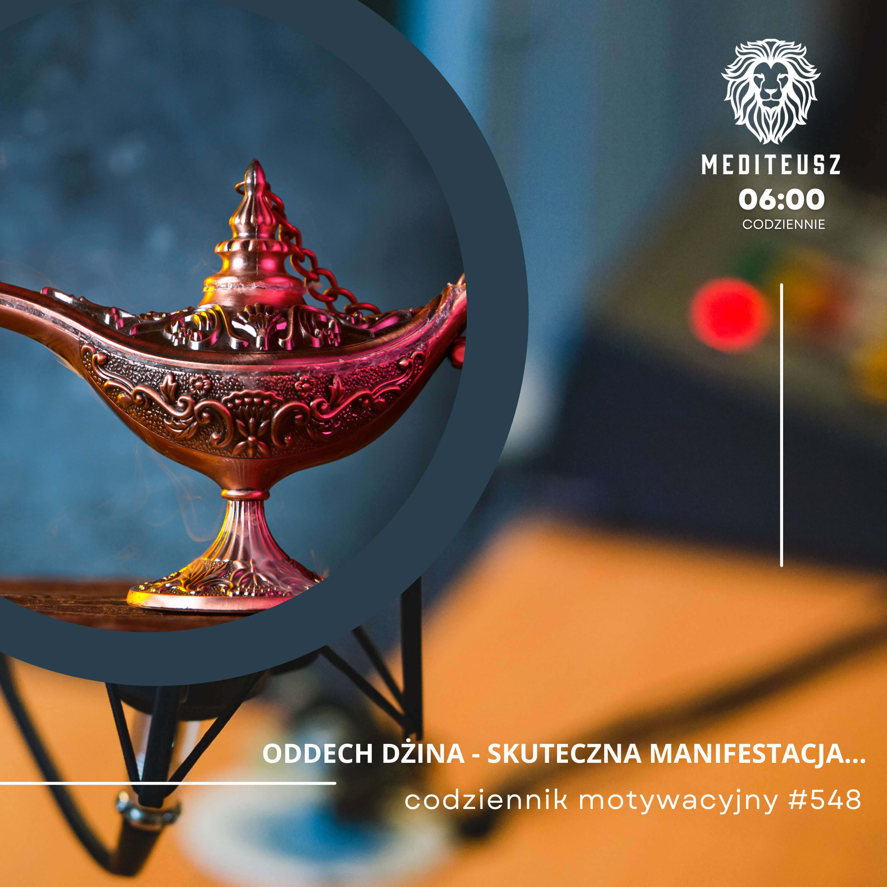 CODZIENNIK MOTYWACYJNY #548 23 VI 2025 ODDECH DŻINA - SKUTECZNA TECHNIKA MANIFESTACJI / ROZWIĄZAŃ! episode artwork