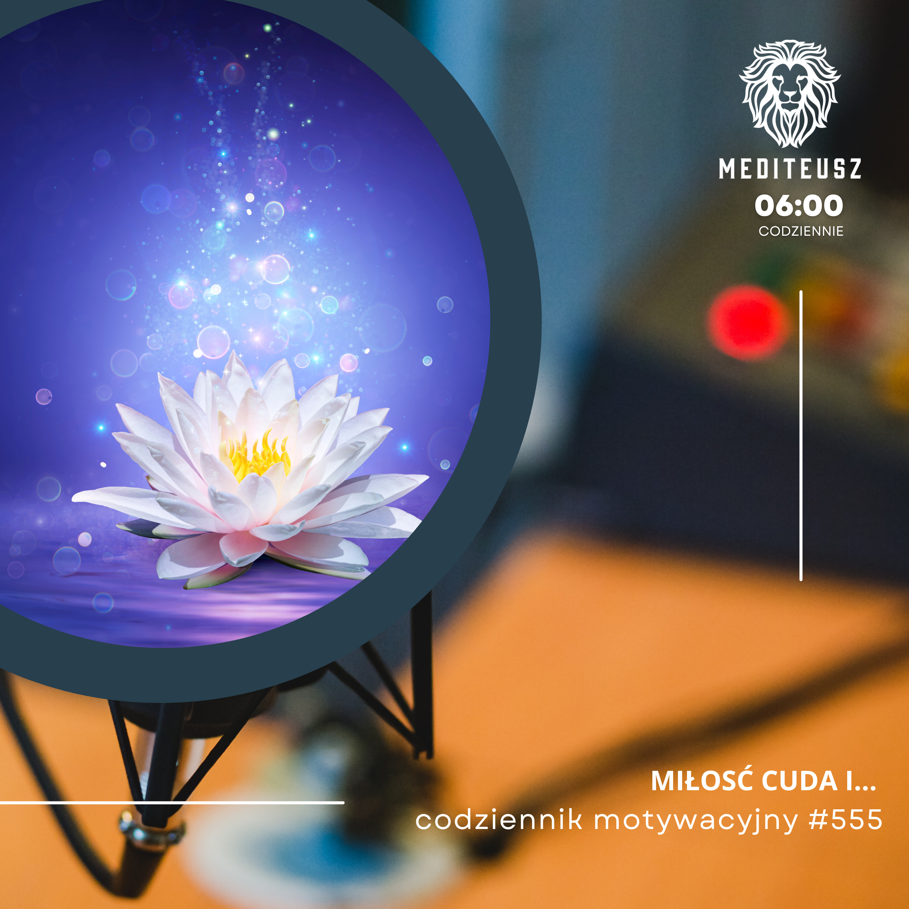 CODZIENNIK MOTYWACYJNY #555 3 VII 2025 MIŁOŚĆ CUDA I.... episode artwork