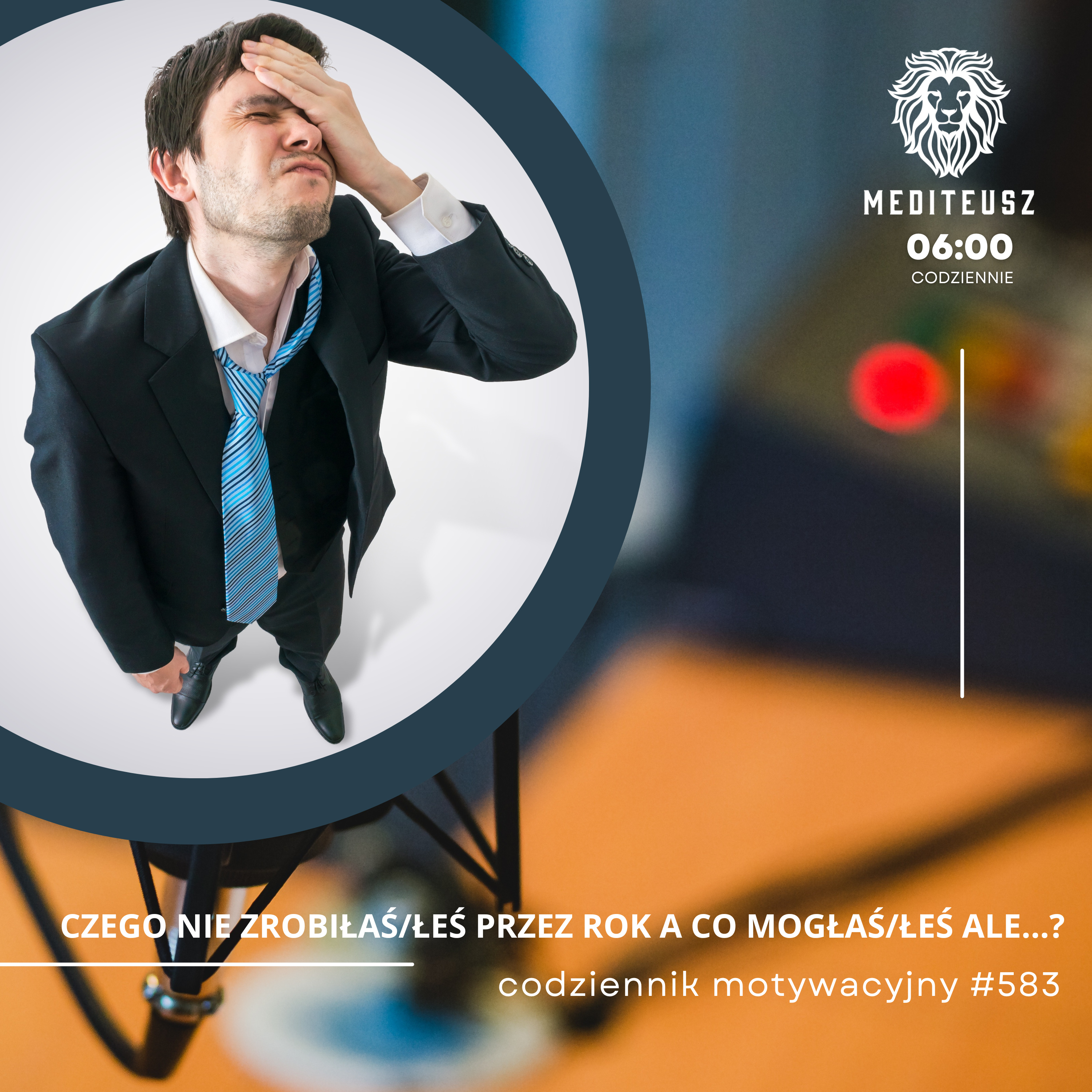 CODZIENNIK MOTYWACYJNY #583 19 VIII 2025 CZEGO NIE ZROBIŁAŚ/ŁEŚ PRZEZ ROK A CO MOGŁAŚ/ŁEŚ ALE...? episode artwork