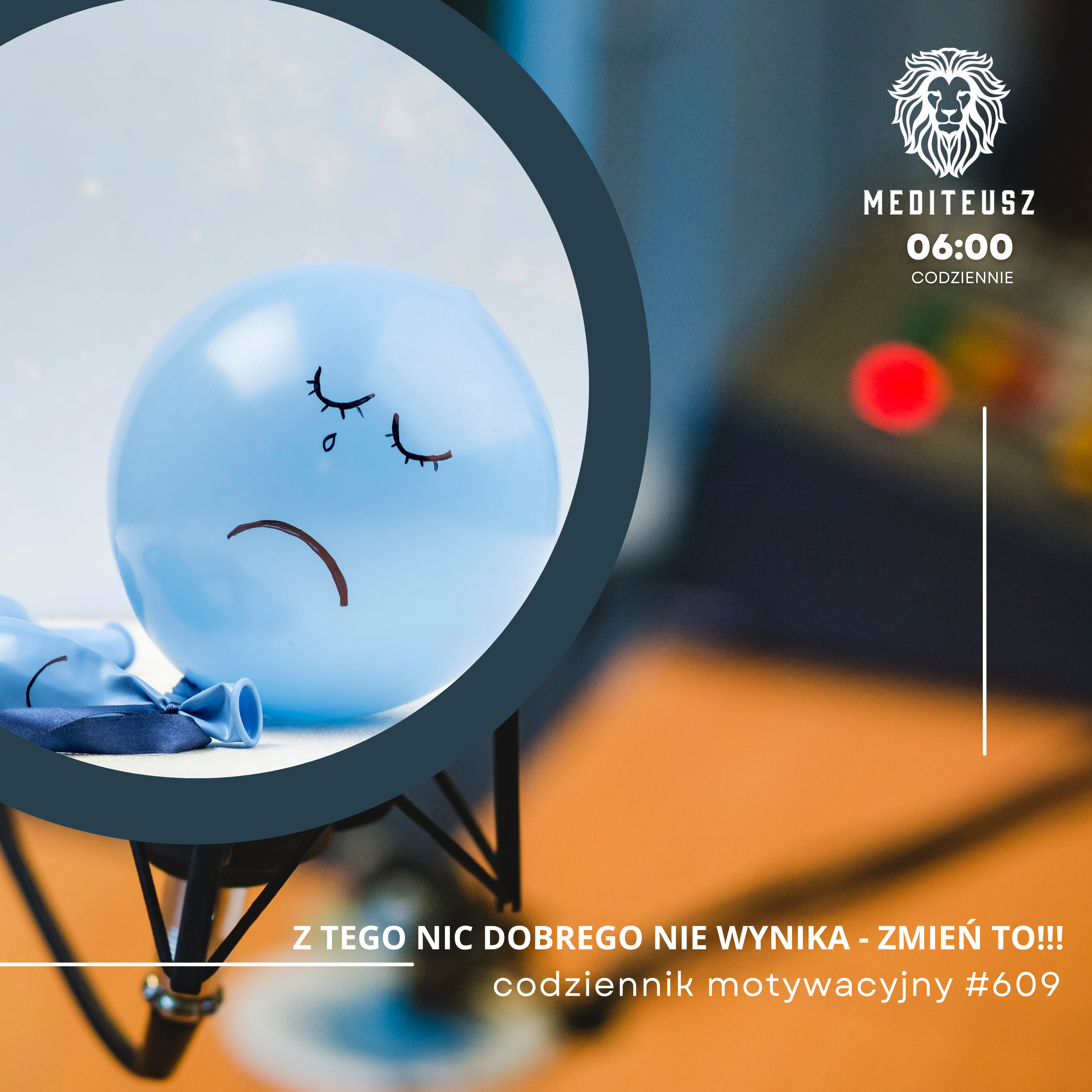 CODZIENNIK MOTYWACYJNY #609 13 X 2025 Z TEGO ZACHOWANIA NIC DOBREGO NIE WYNIKA - ZMIEŃ TO!!! episode artwork