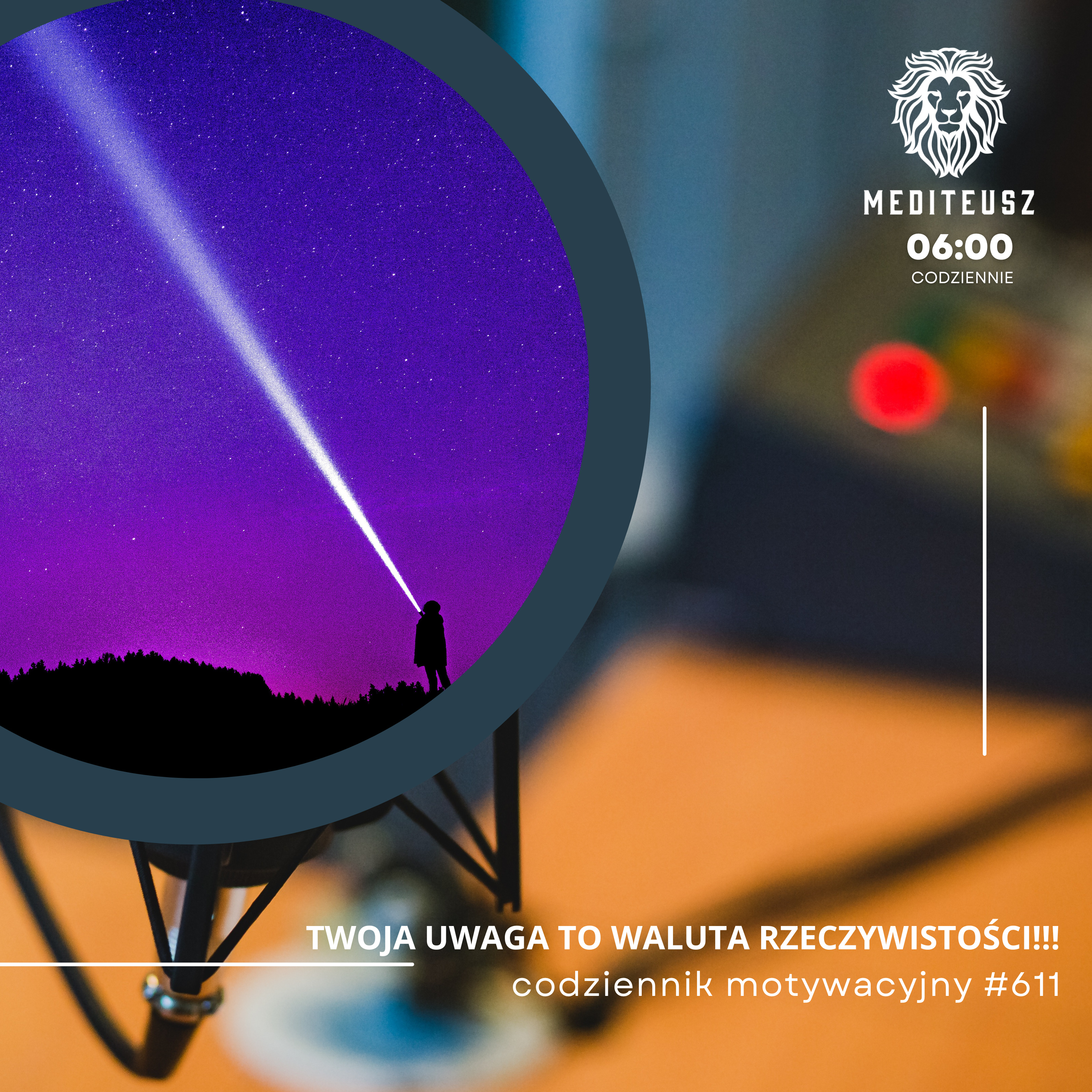 CODZIENNIK MOTYWACYJNY #611 15 X 2025 TWOJA UWAGA TO WALUTA RZECZYWISTOŚCI!!! episode artwork