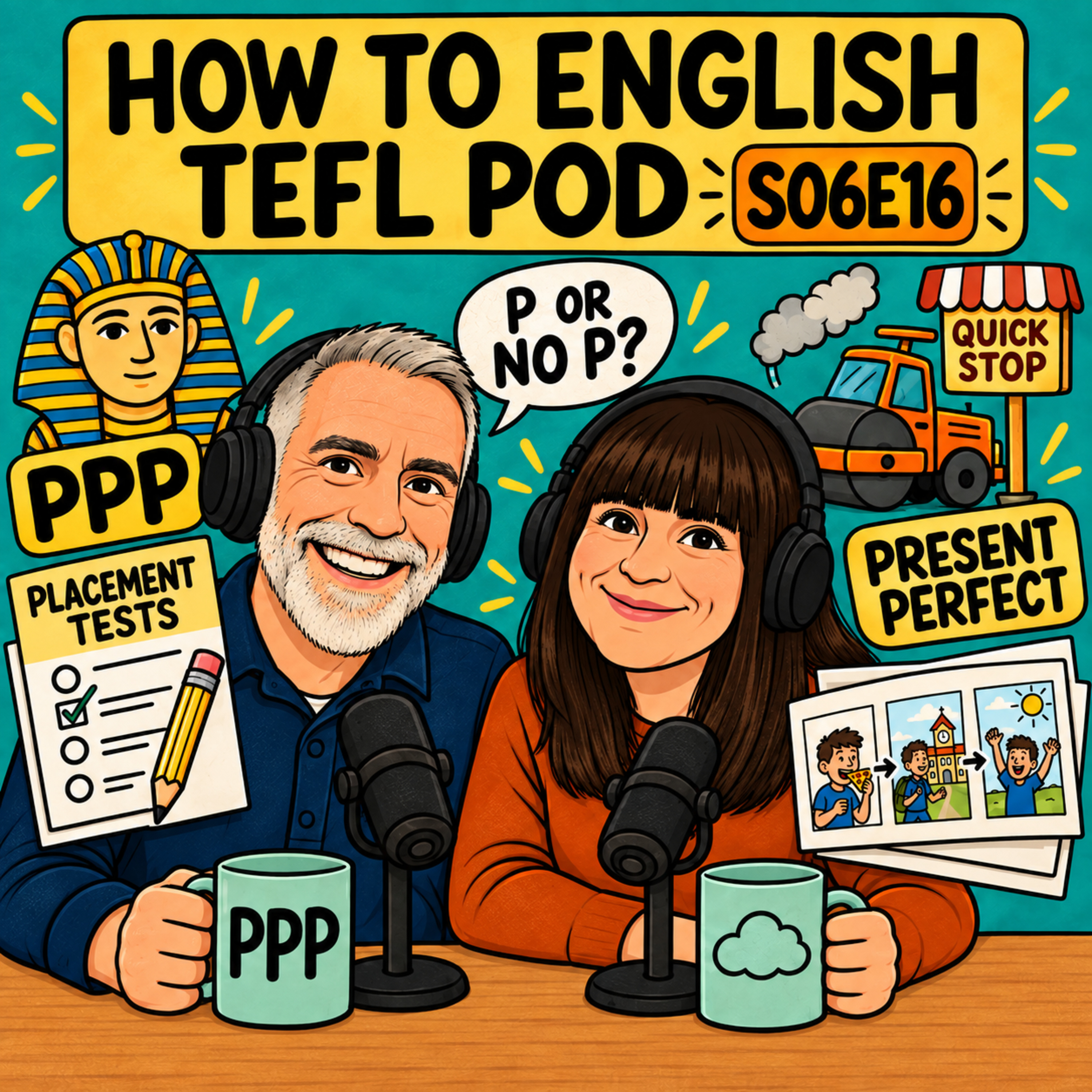 How Can PPP, Placement Tests and Present Perfect Improve Your TEFL Lessons? TEFL A-Z P – S06E16 episode artwork