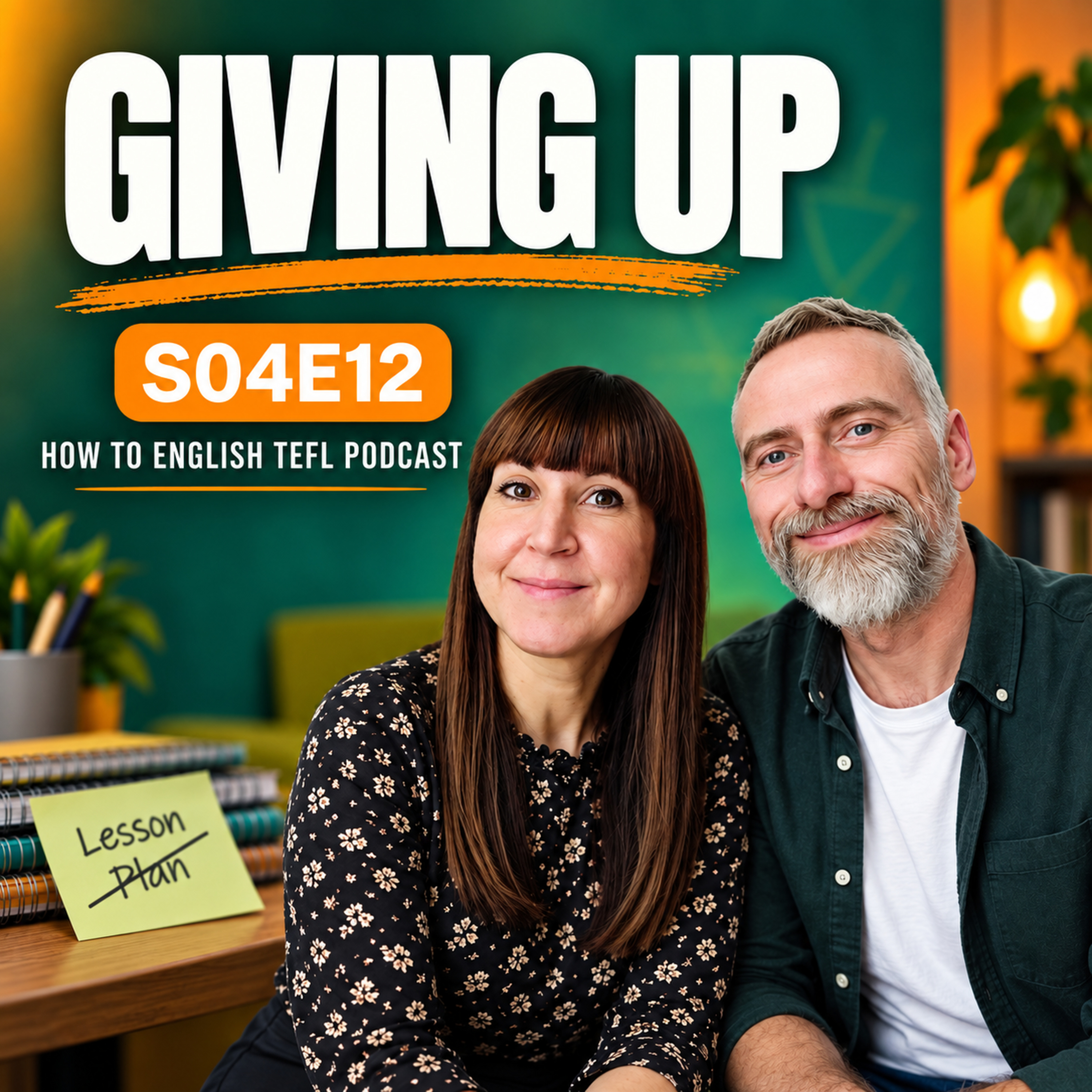 When Should English Teachers Give Up on a Lesson, Class or Job? – S04E12 episode artwork