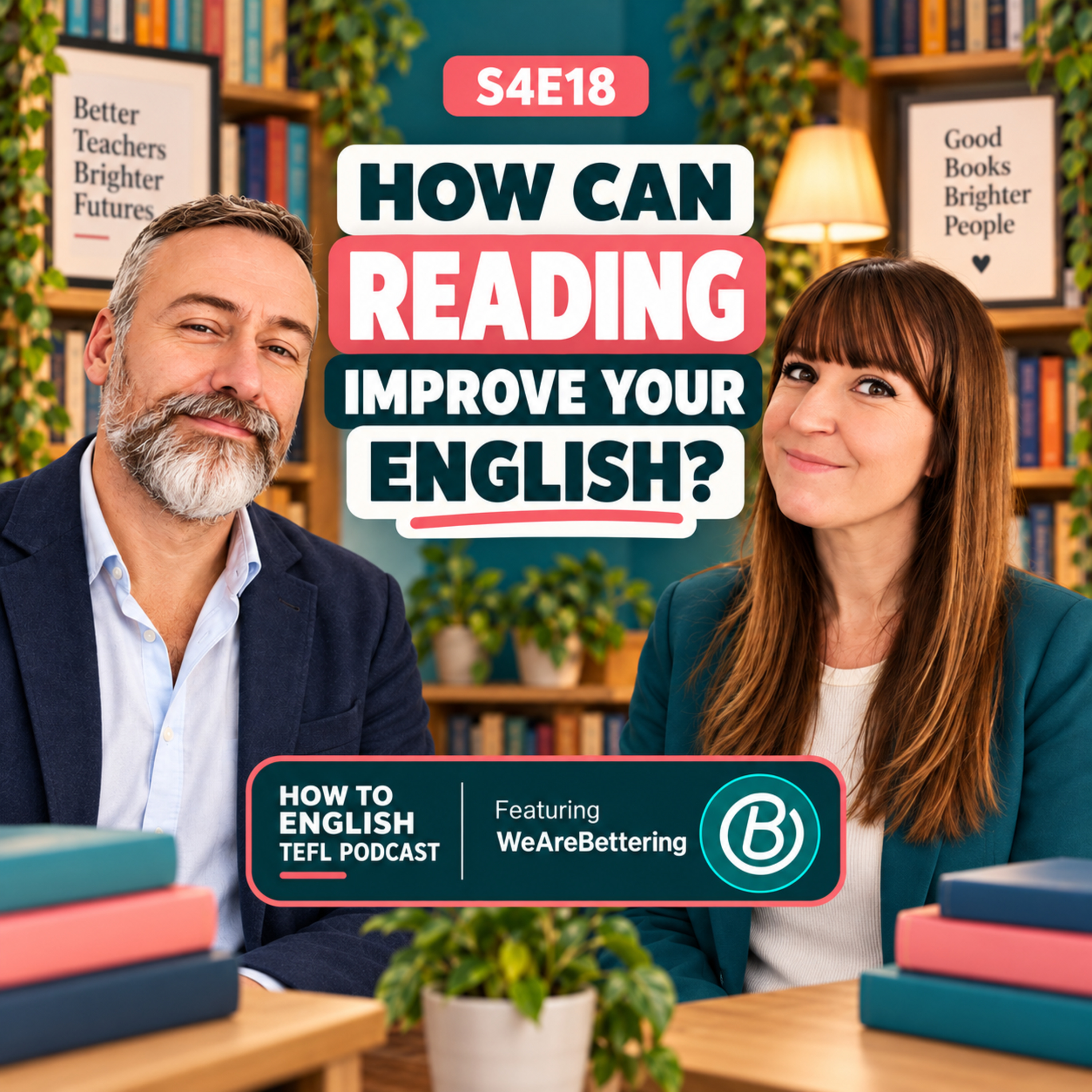 How Can Reading Improve Your English? Classroom Activities and Book Ideas - WeAreBettering – S04E18 episode artwork