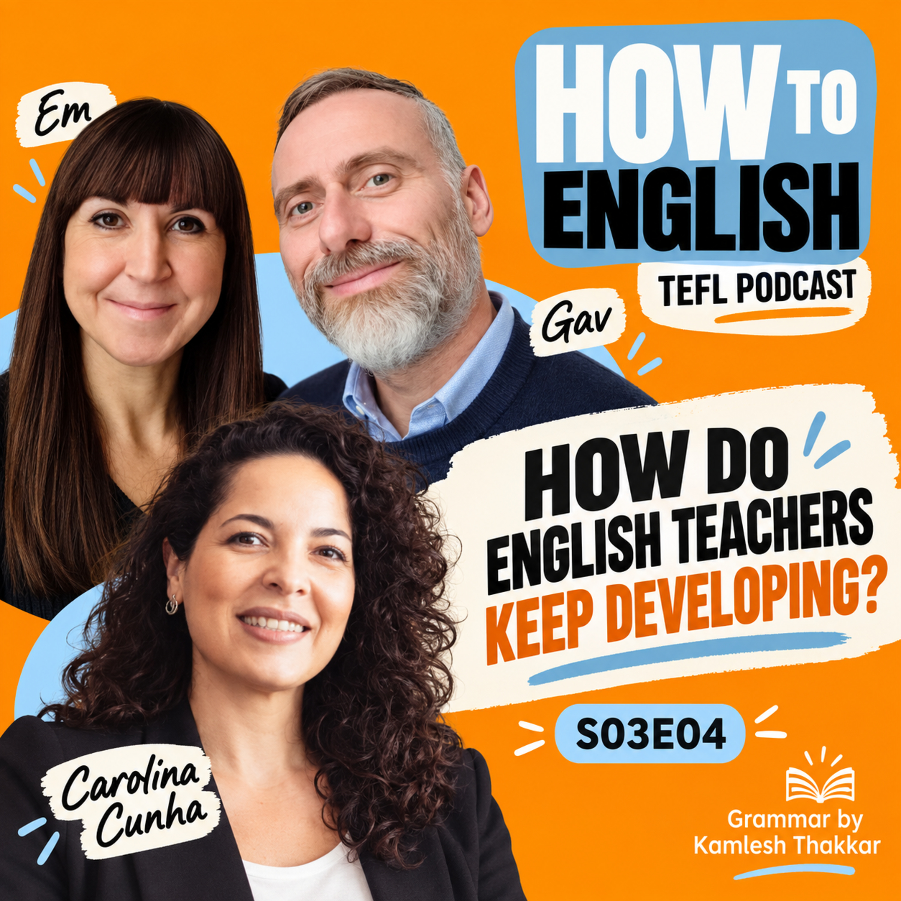 How Do English Teachers Keep Developing? Carolina Cunha & Kamlesh Thakkar – S03E04 episode artwork