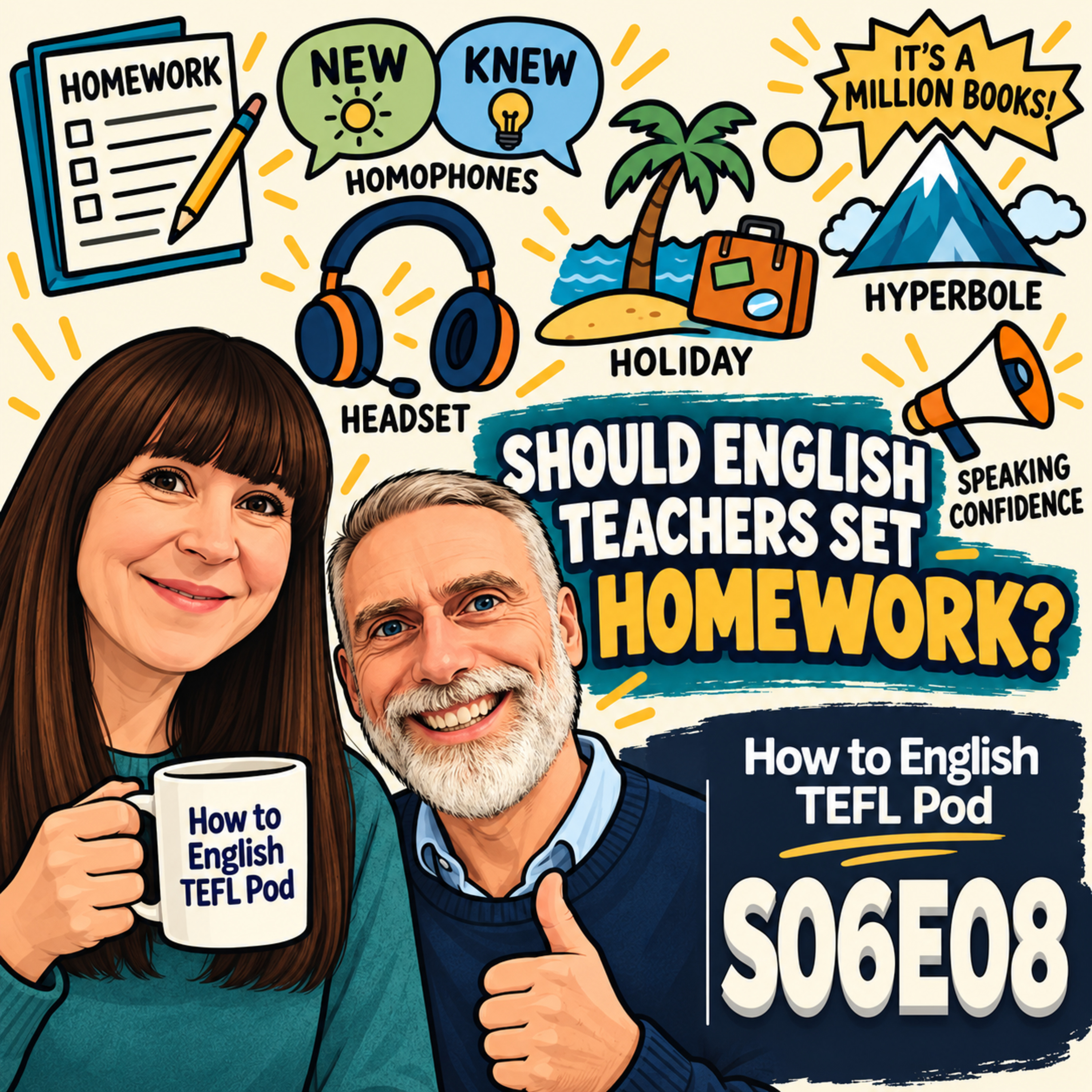 Should English Teachers Set Homework? Plus Speaking Tips and Homophones – TEFL A-Z H – S06E08