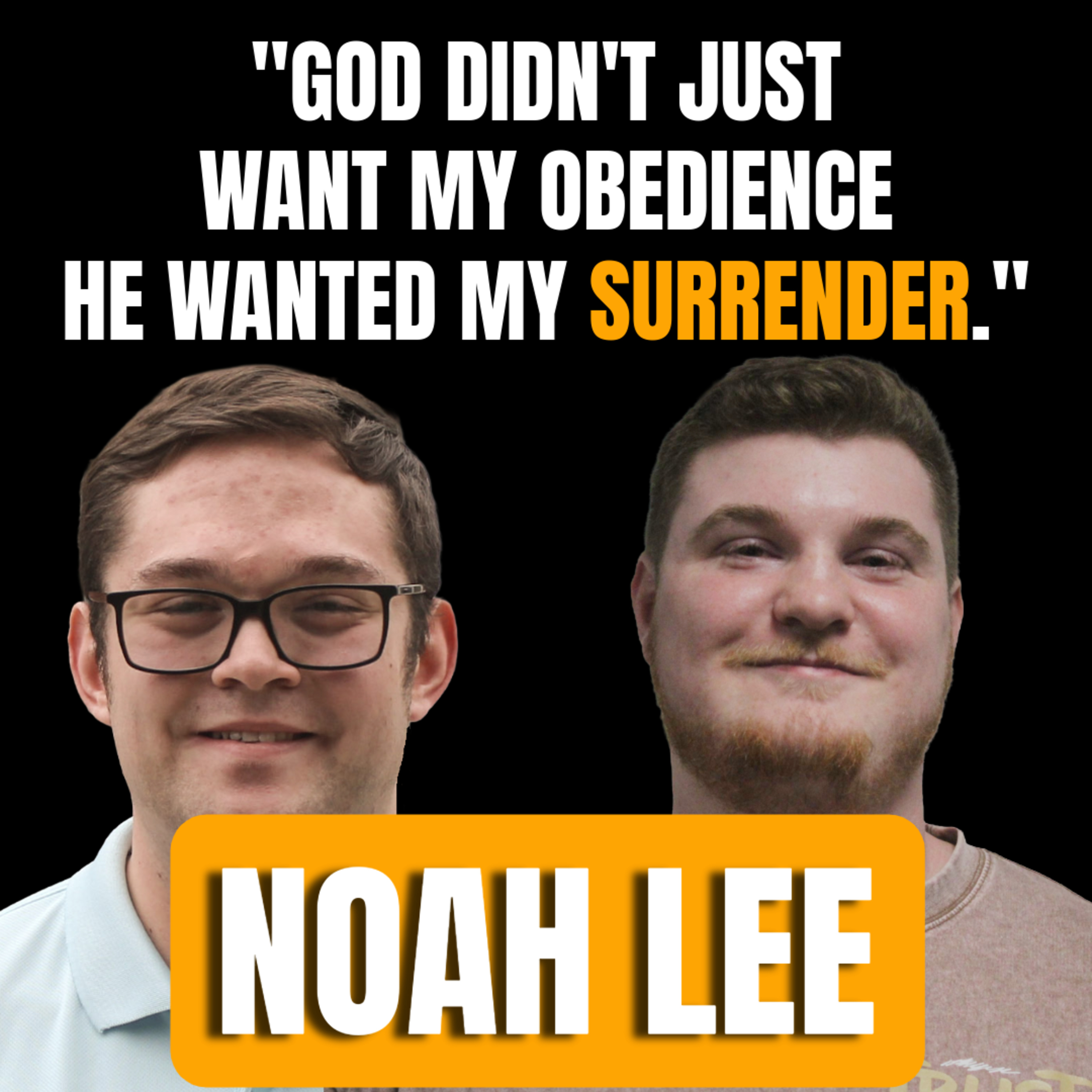 From Cultural Christianity to Complete Surrender with Noah Lee | EP. 198 episode artwork