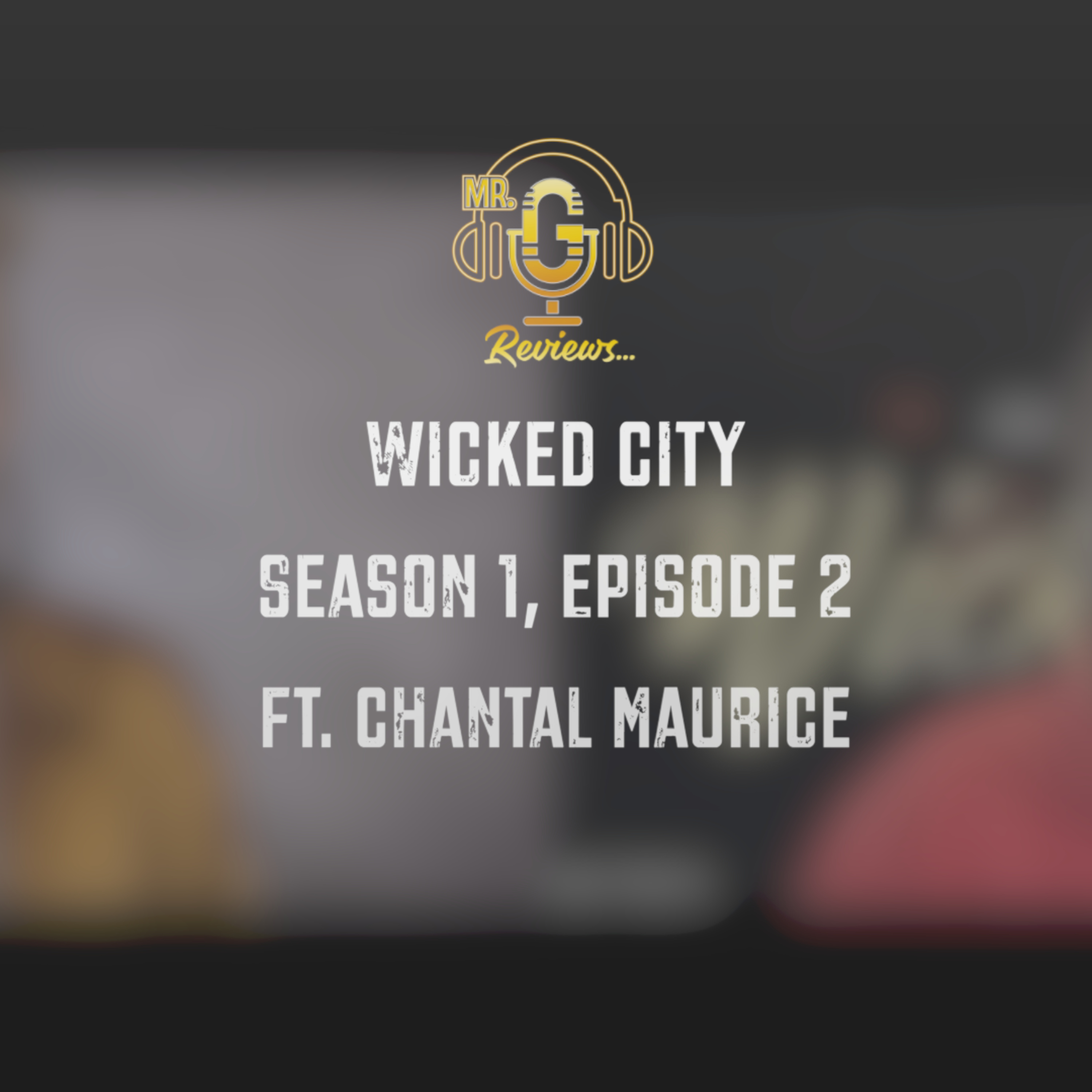 Wicked City S1E2 Rewatch ft. Chantal Maurice episode artwork