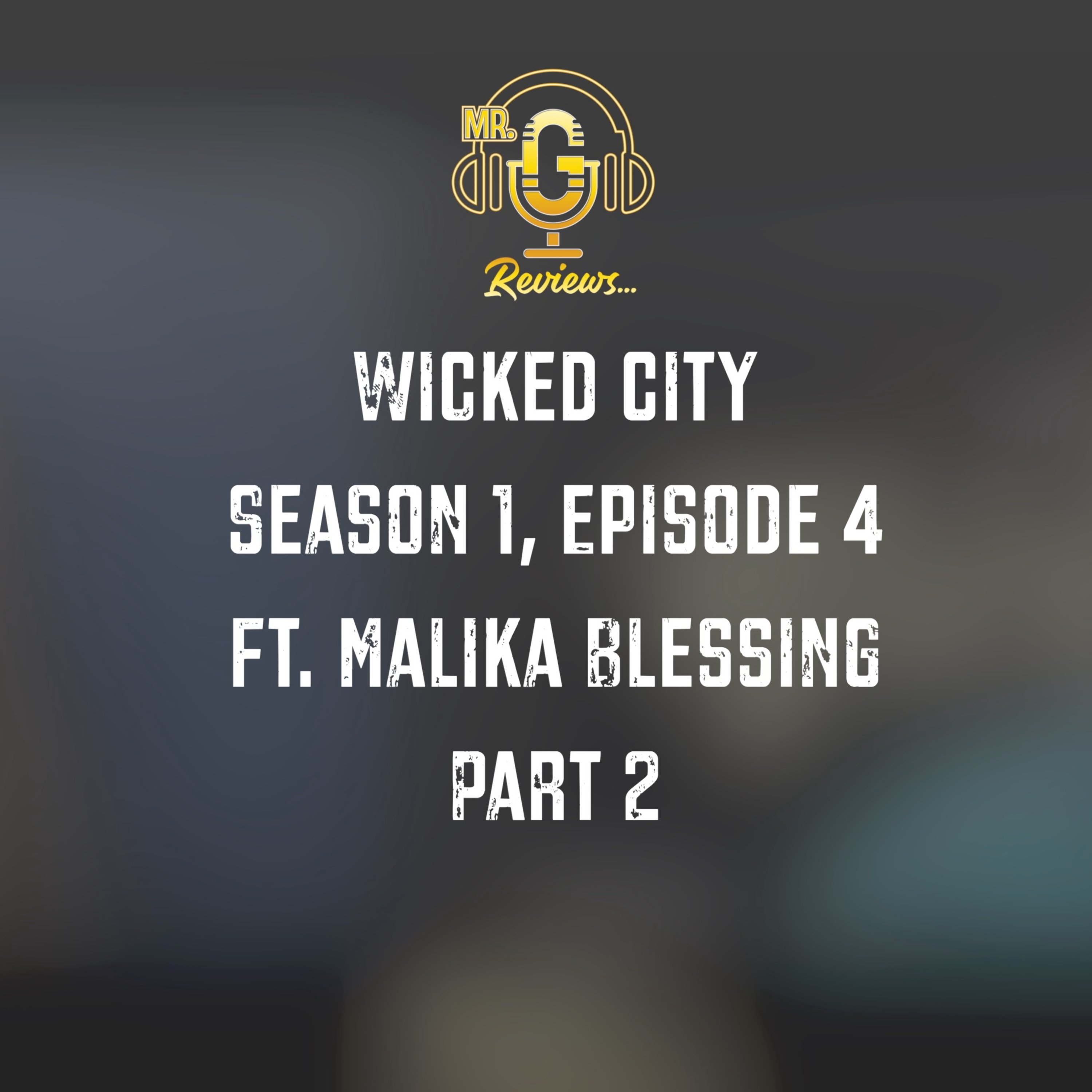 Wicked City S1E4 Review ft. Malika Blessing, Pt. 2 episode artwork