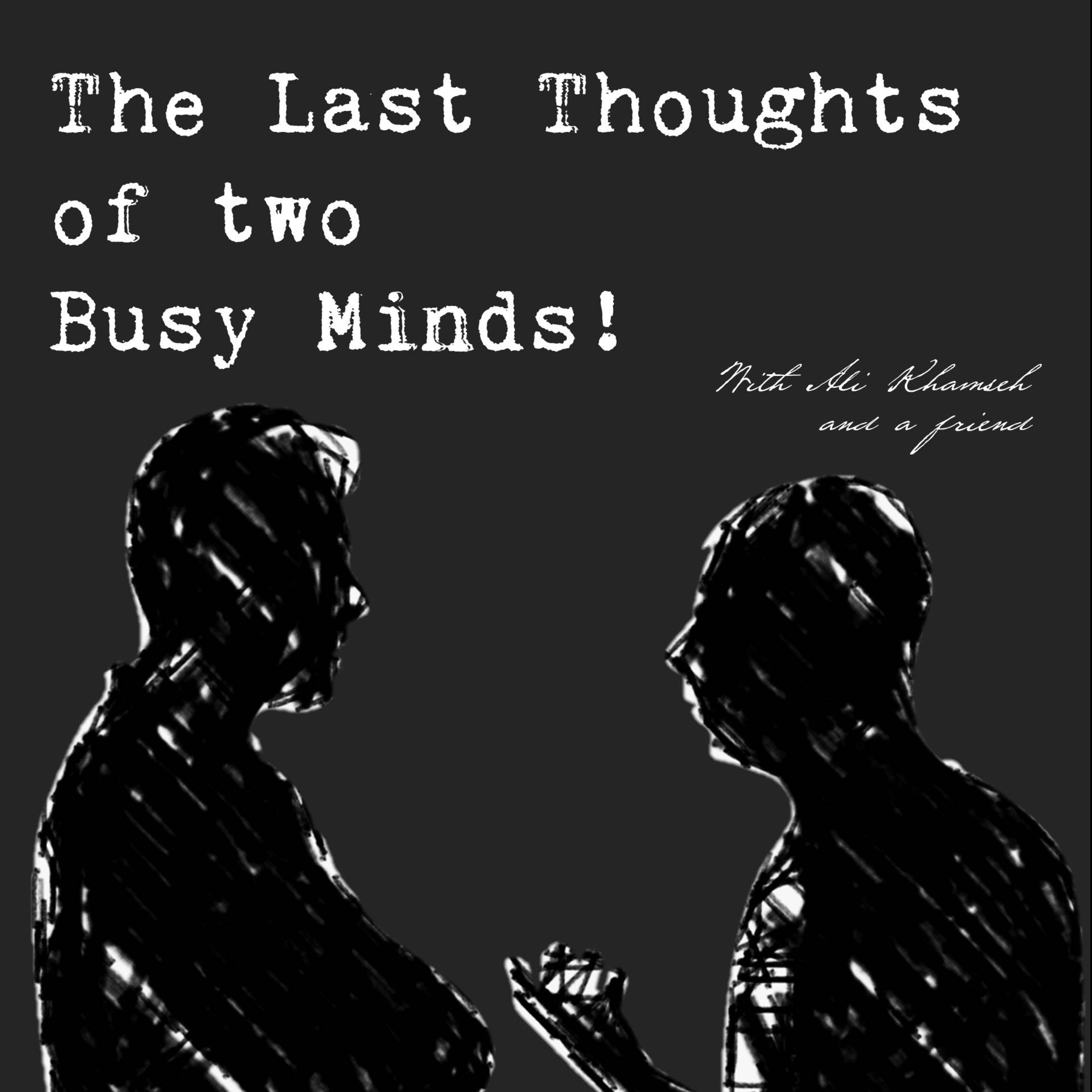 The Last Thoughts of a Busy Mind