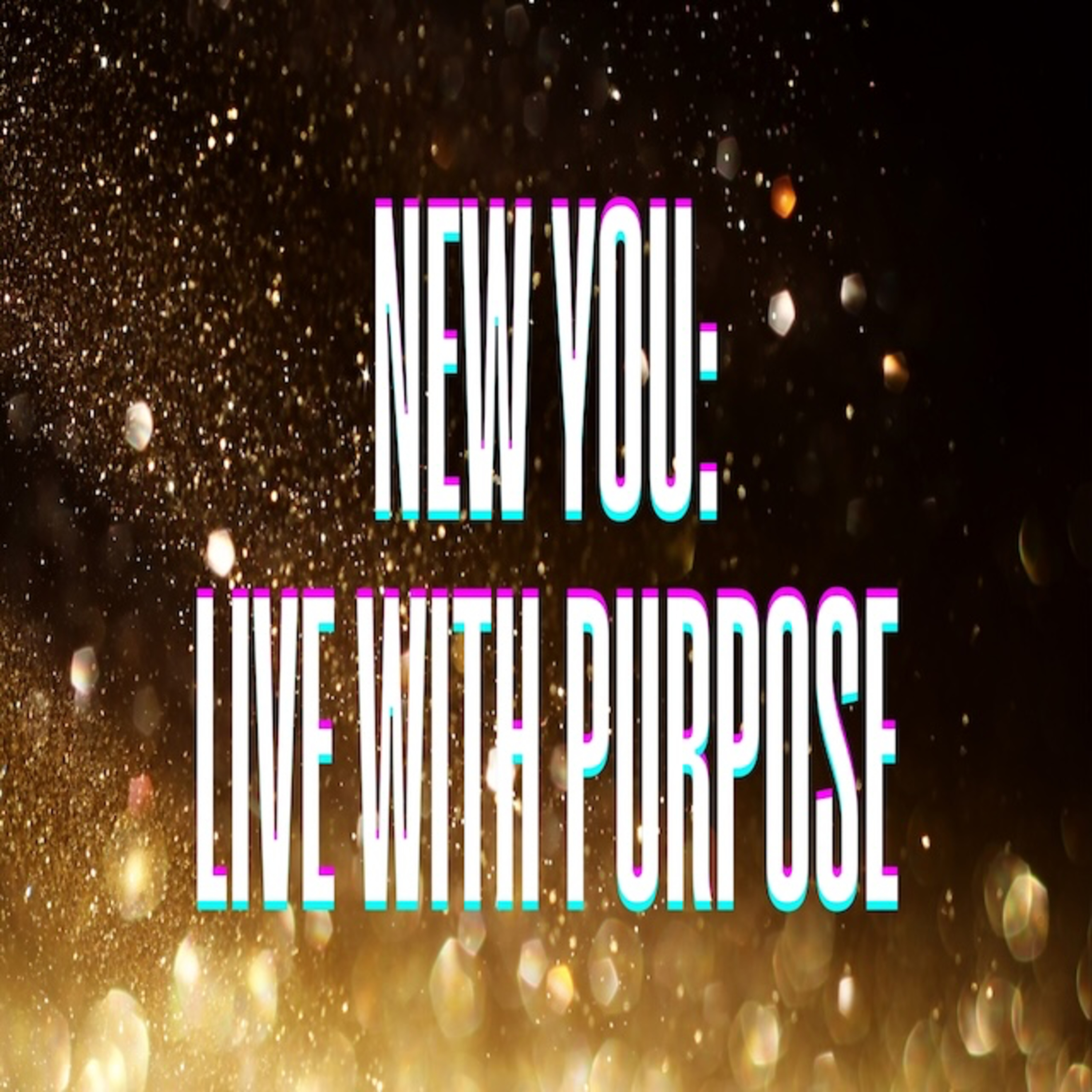 New You: "Live With Purpose" episode artwork