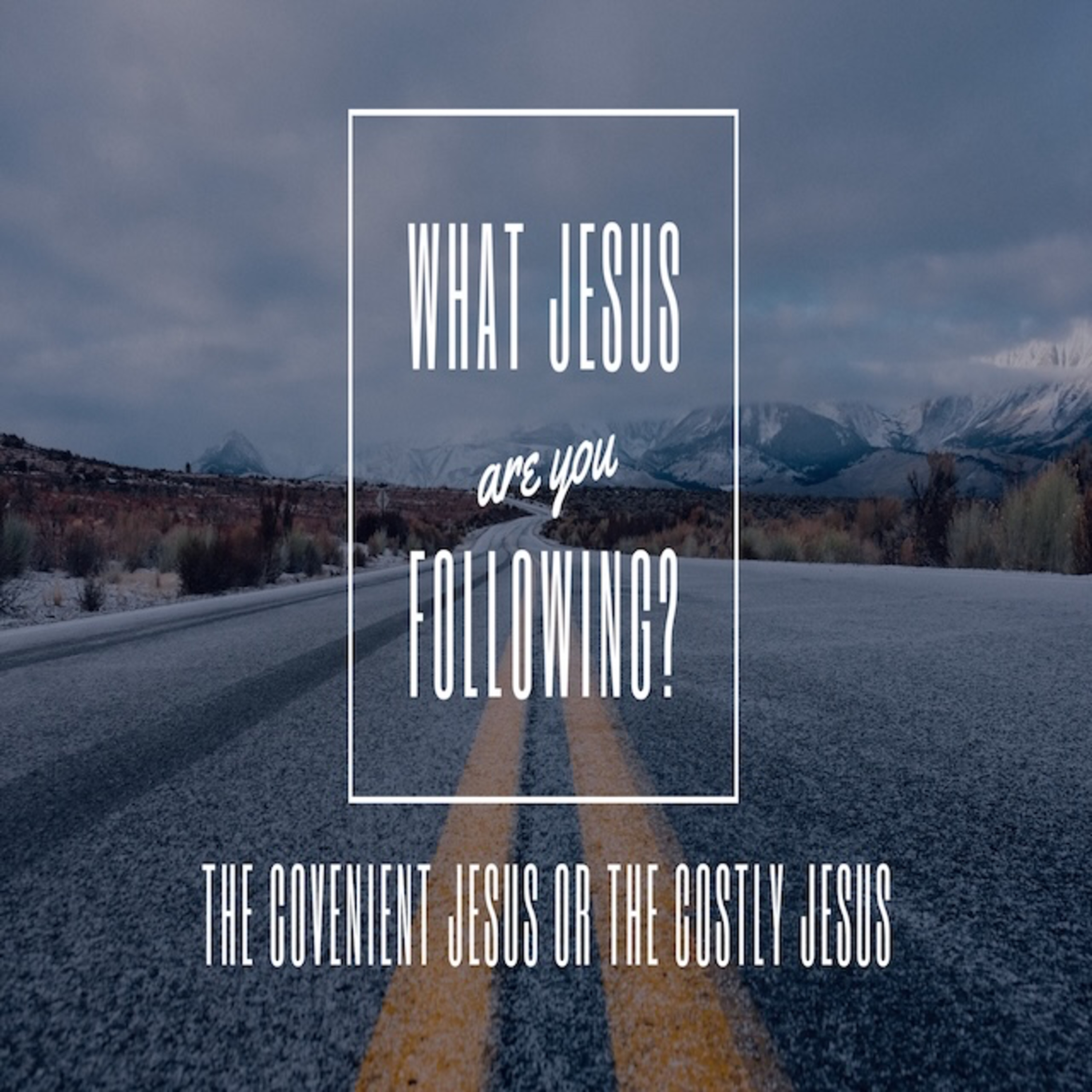 Which Jesus? - The Convenient Jesus or the Costly Jesus? episode artwork