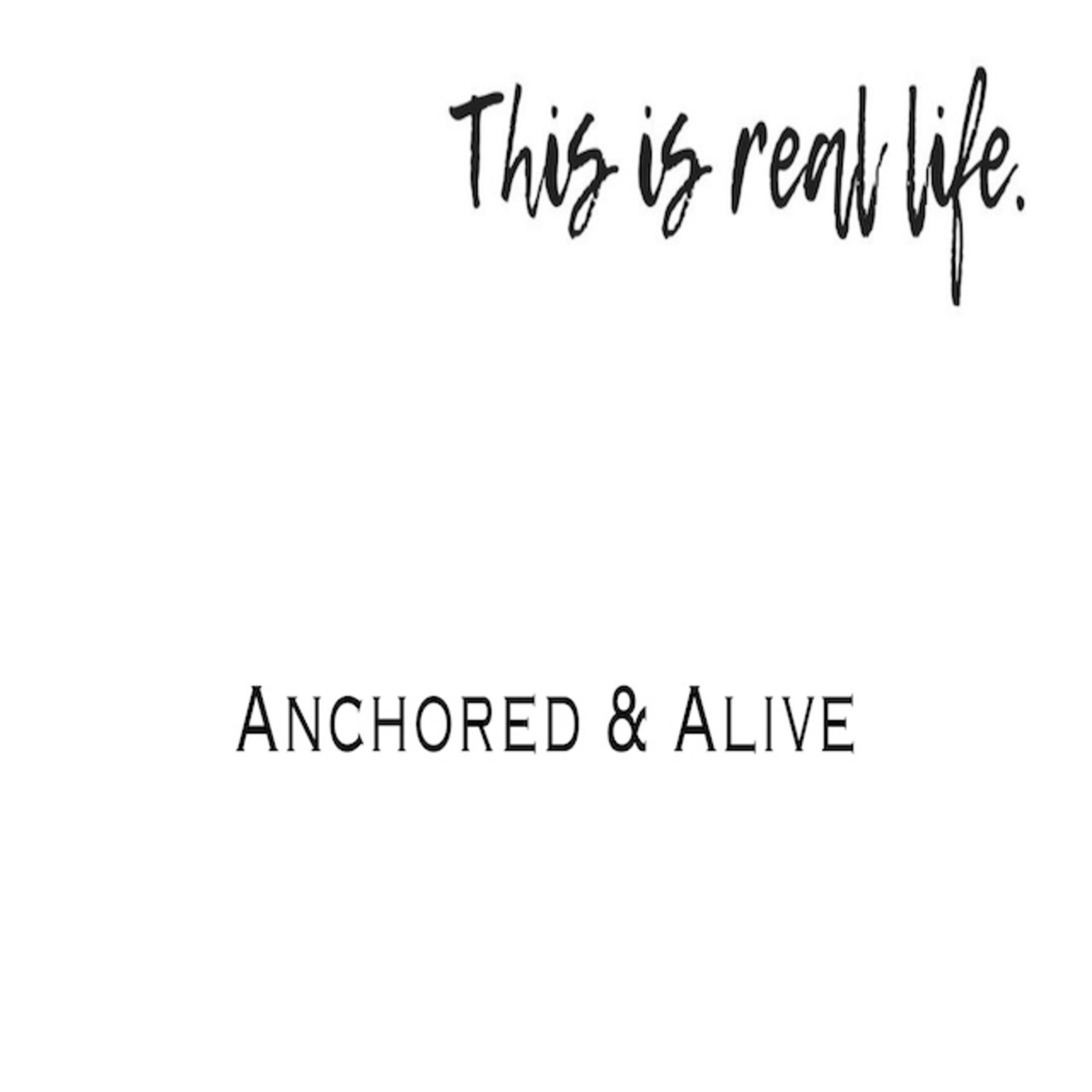 Anchored & Alive