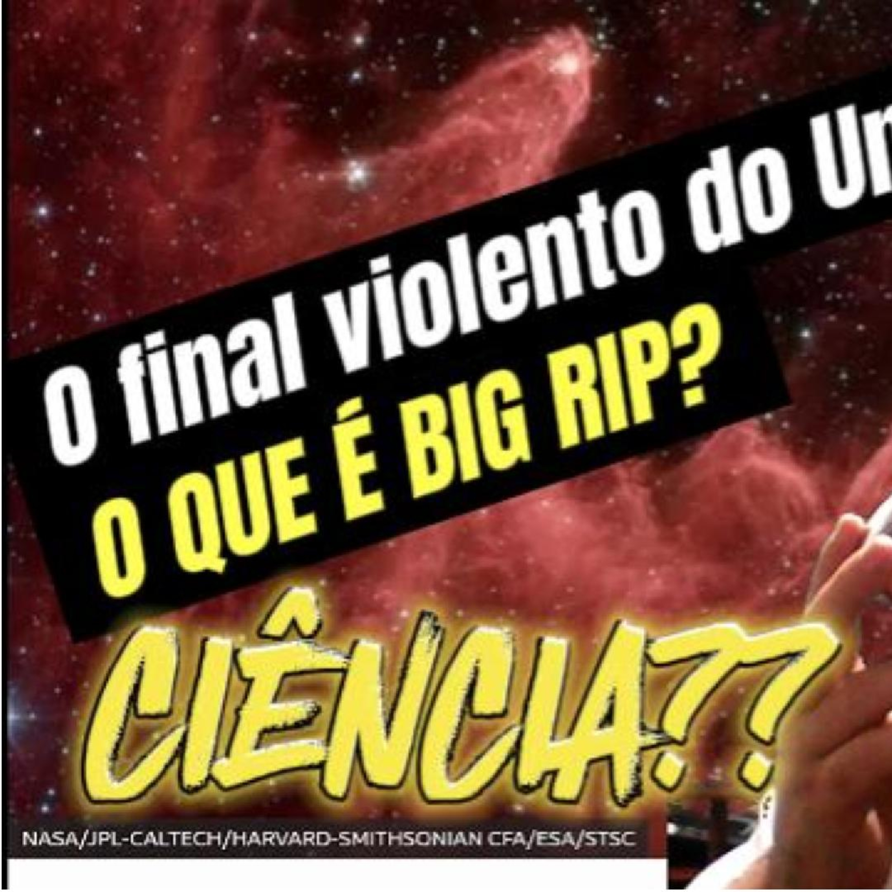 BIG RIP: o final violento do Universo sugerido pelos dados científicos episode artwork