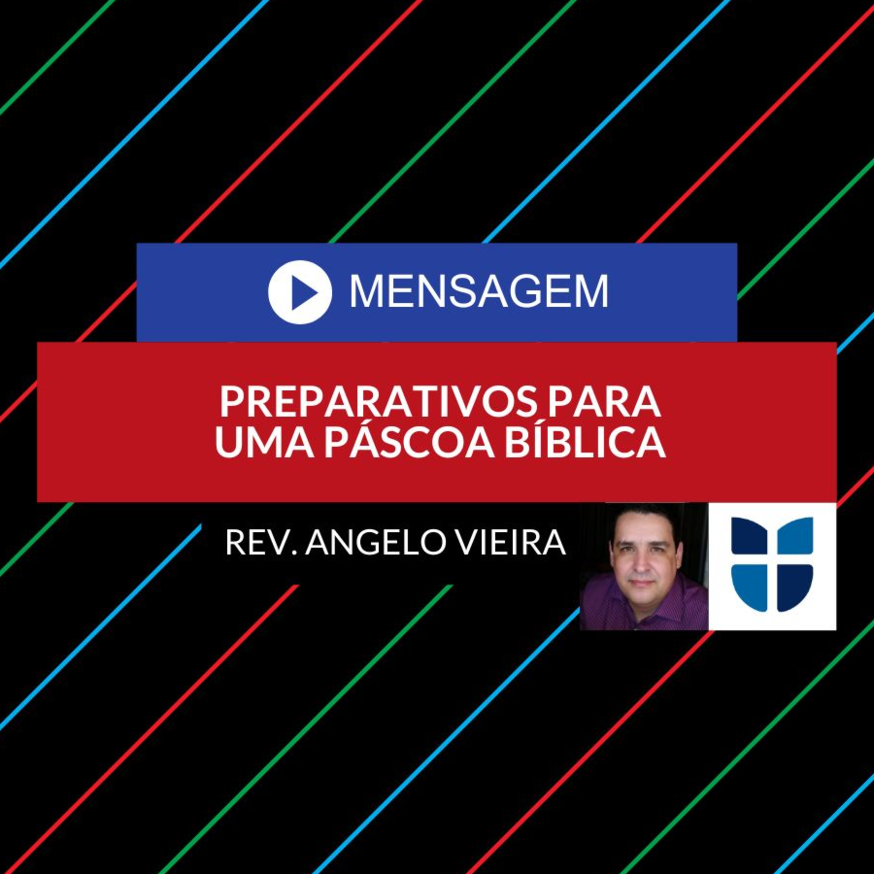#0105 | Mensagem | PREPARATIVOS PARA UMA PÁSCOA BÍBLICA | 1 Coríntios 5.6-8 episode artwork