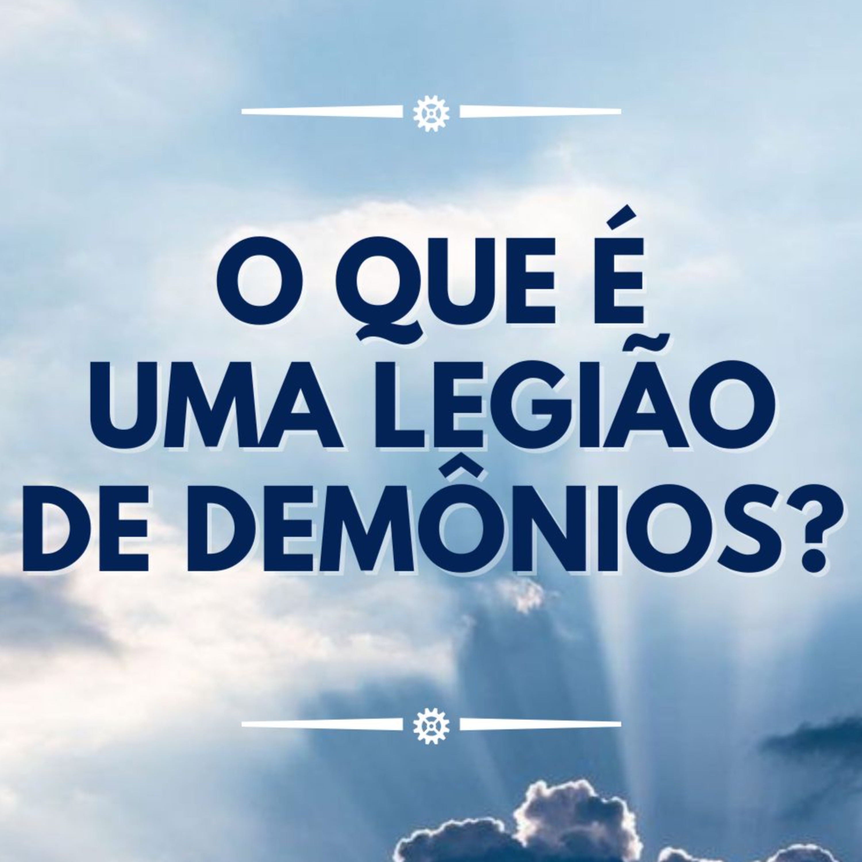 #0116 | Minha Opinião | O QUE É UMA LEGIÃO DE DEMÔNIOS? | Angelologia Bíblica episode artwork
