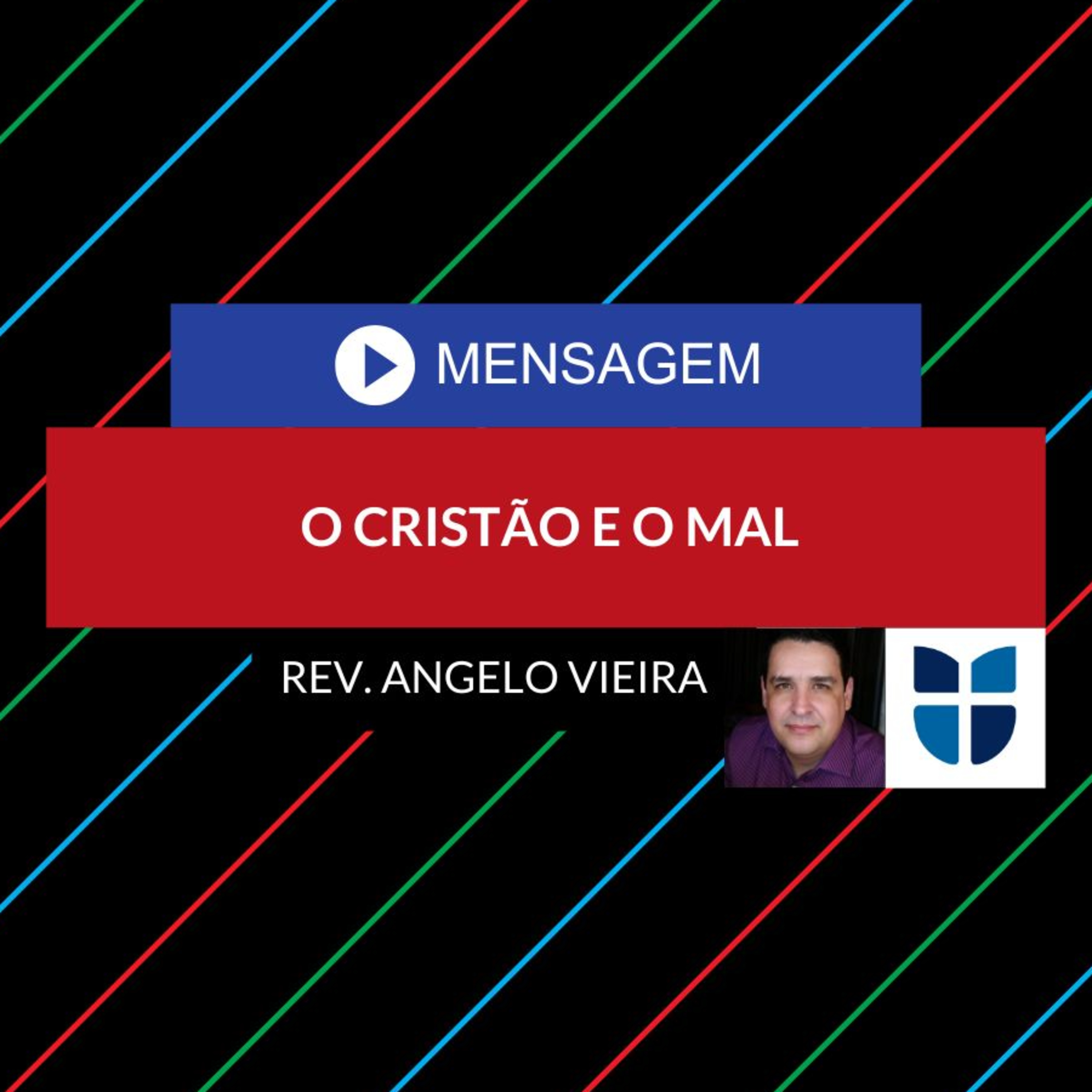 #0189 | Mensagem | O CRISTÃO E O MAL | 1 Tessalonicenses 5.22 episode artwork