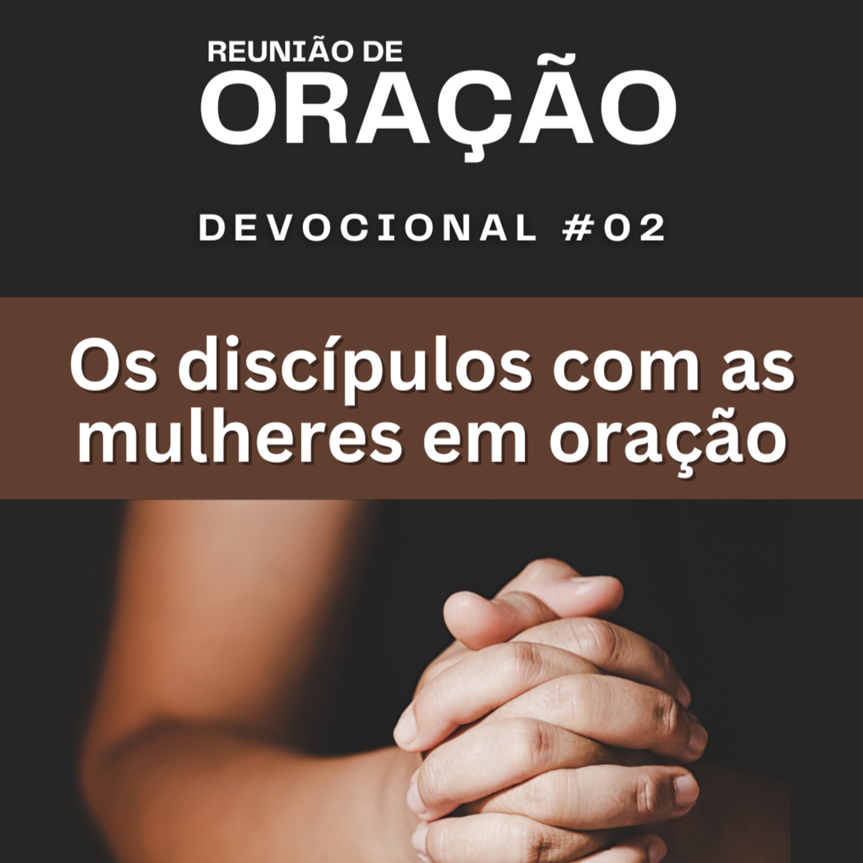 #0197 | Devocional | OS DISCÍPULOS EM ORAÇÃO COM AS MULHERES | Atos 1.14 episode artwork