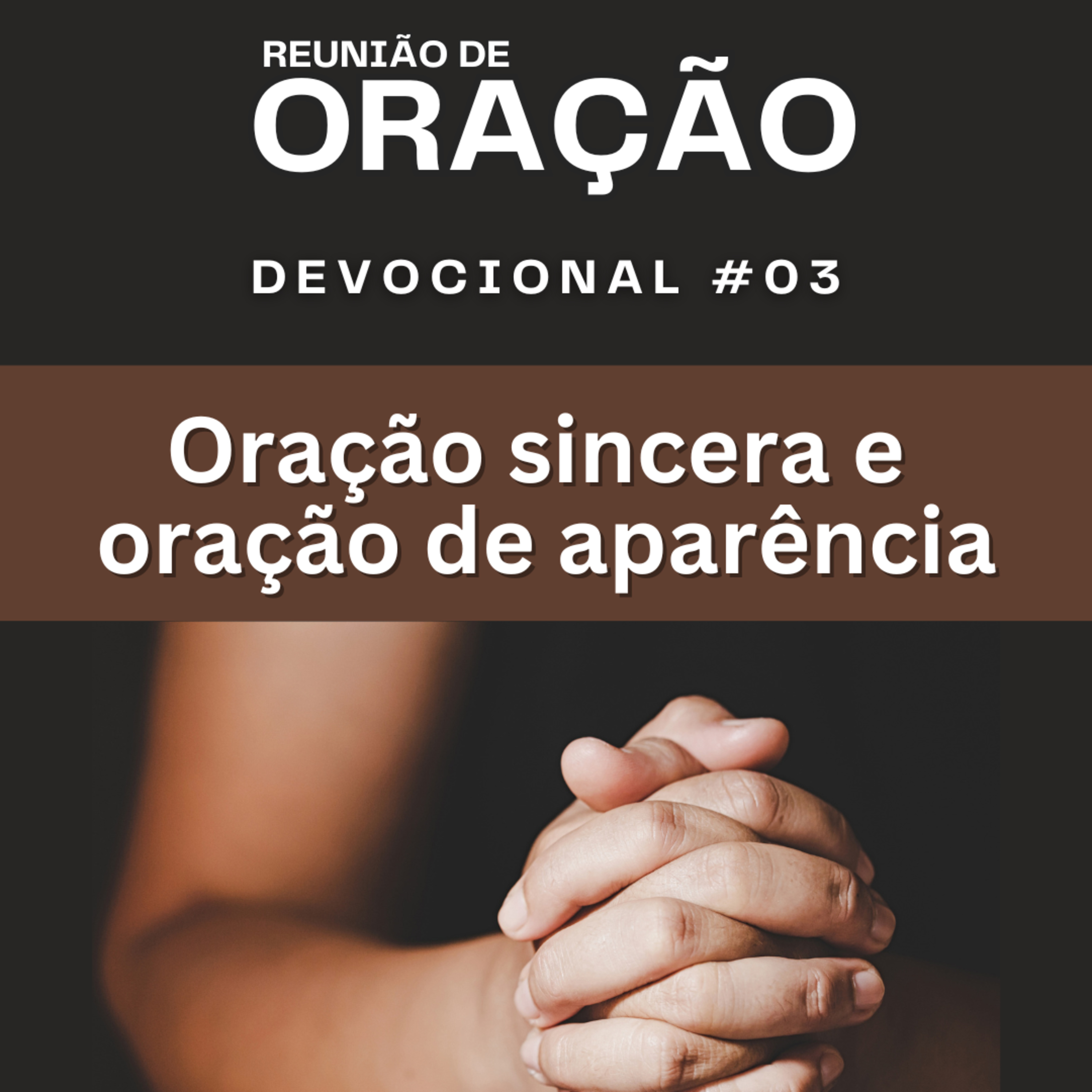 #0199 | Devocional | ORAÇÃO SINCERA E ORAÇÃO DE APARÊNCIA | Mateus 6.5-8 episode artwork